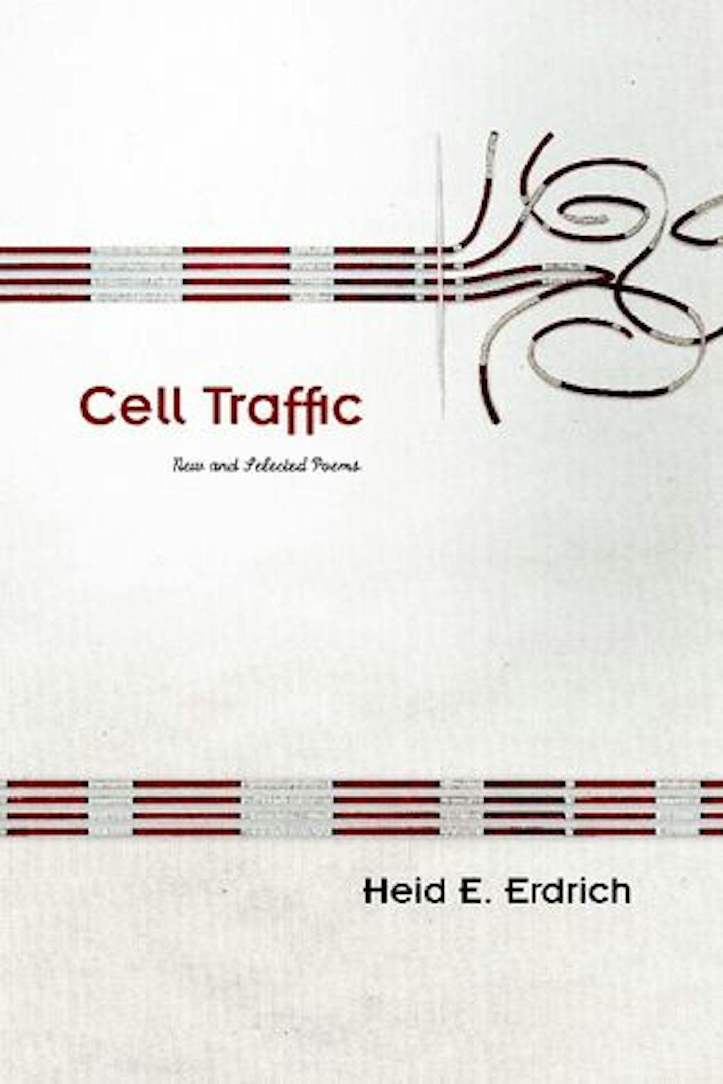 "Cell Traffic: New and Selected Poems," by Heid E. Erdrich