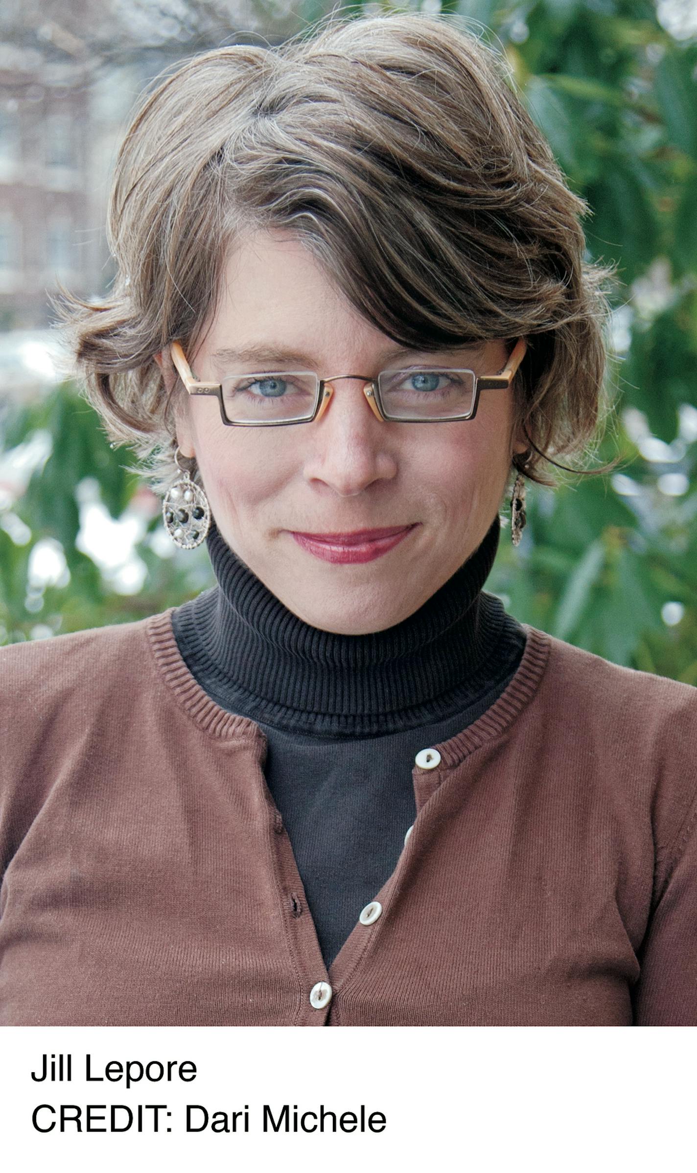 Jill Lepore Photo by Dari Michele