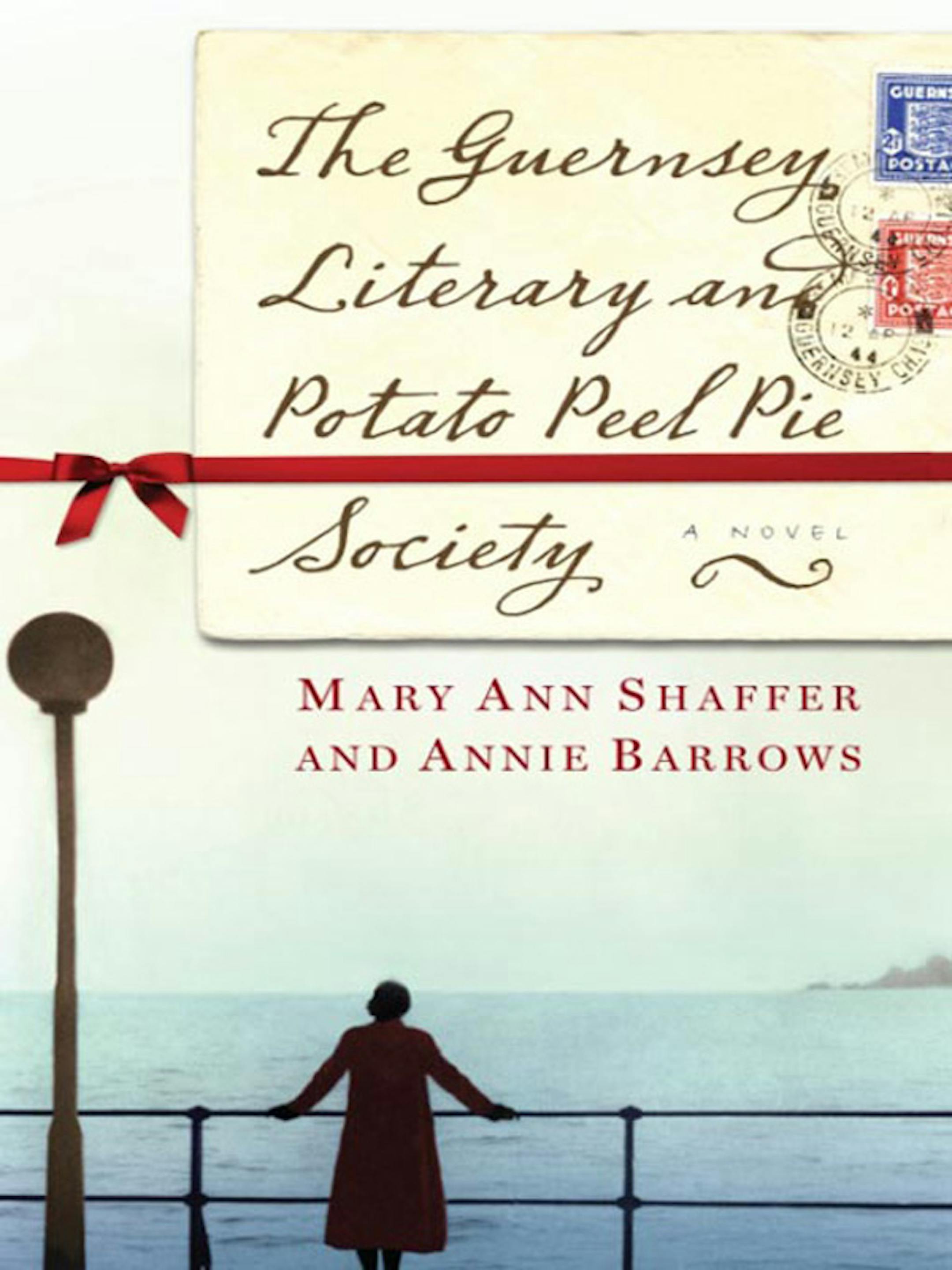 The Guernsey Literary and Potato Peel Pie Society, by Mary Ann Shaffer and Annie Barrows