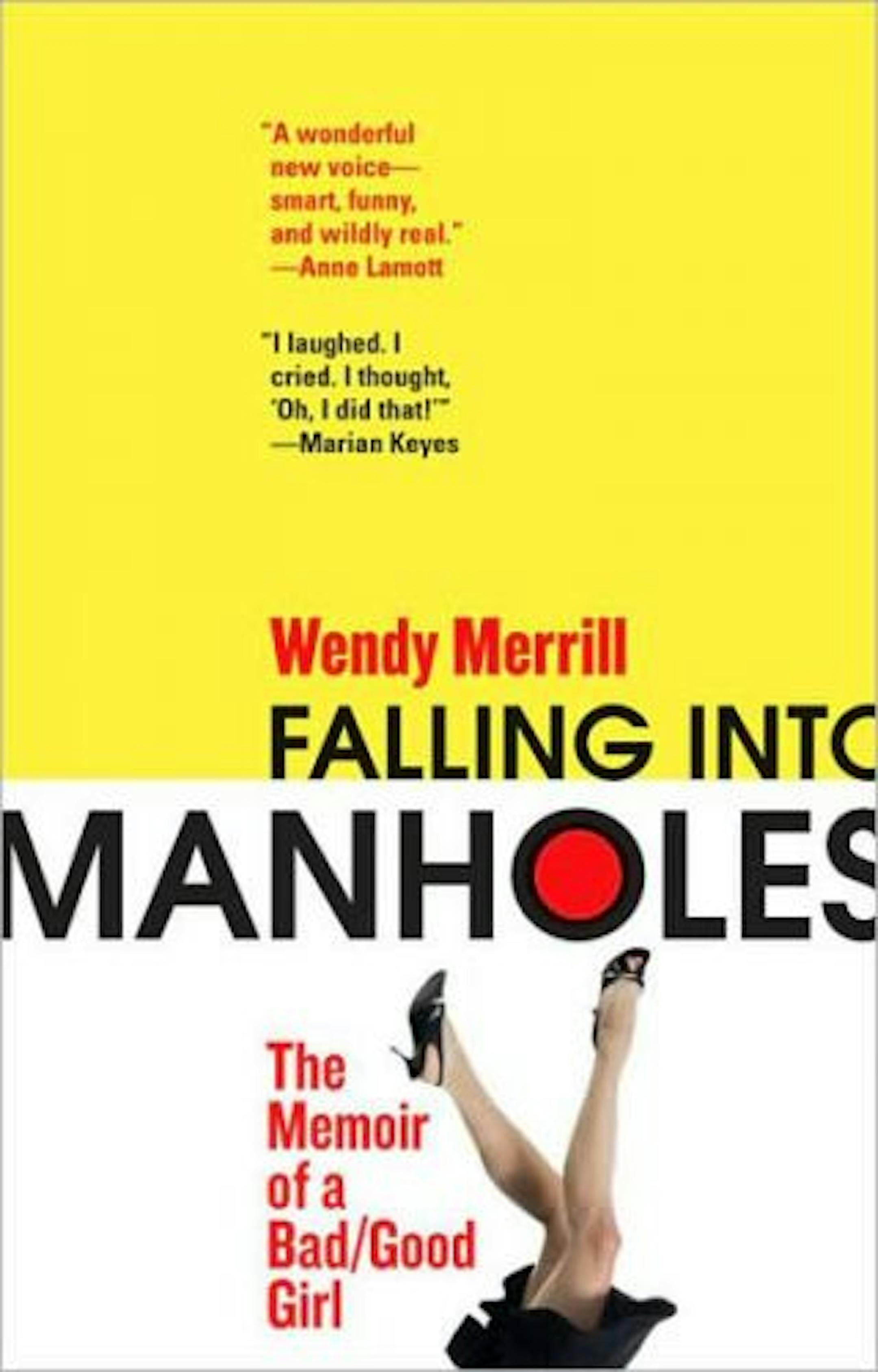 Falling Into Manholes : The Memoir of a Bad/Good Girl