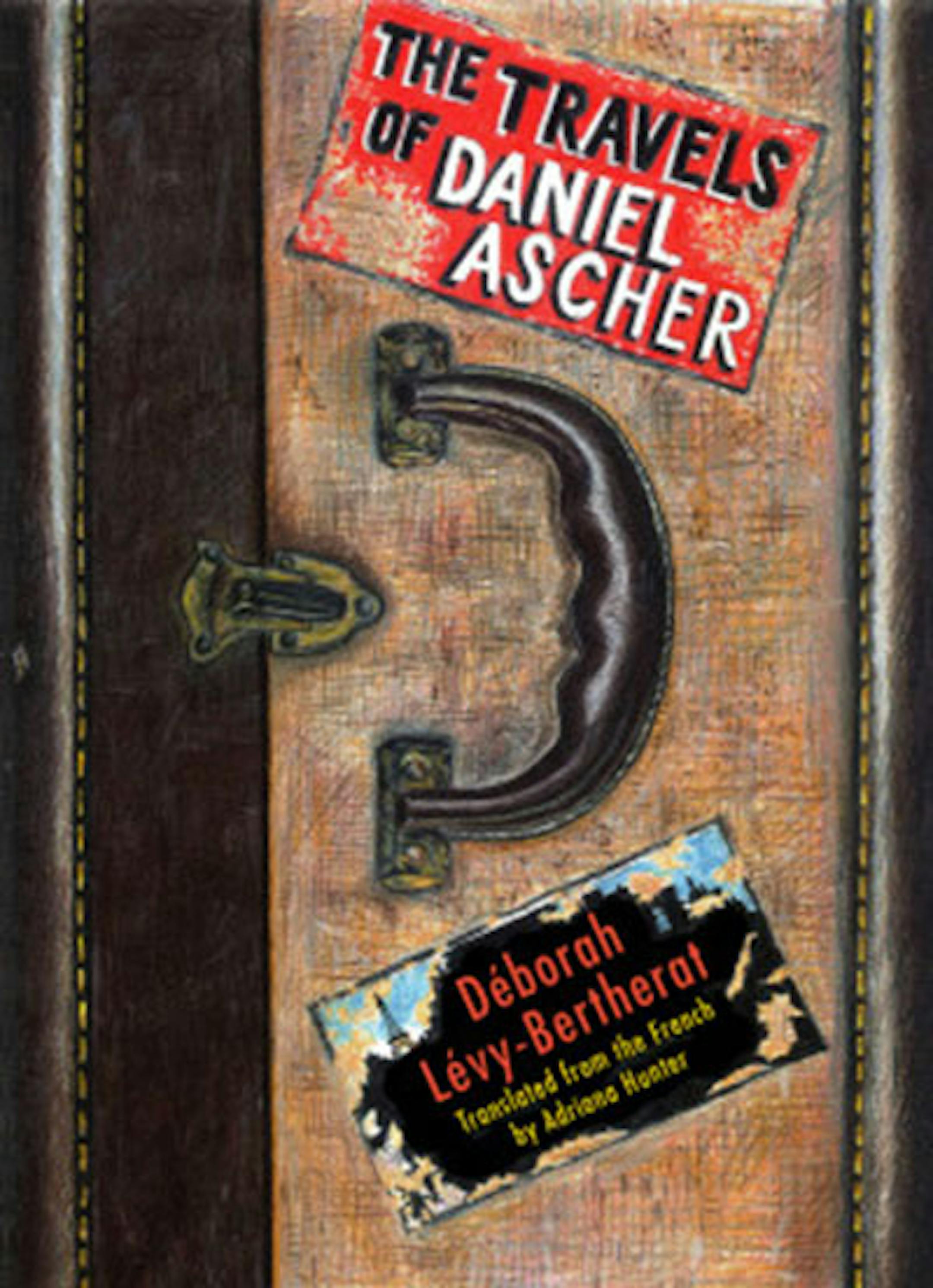 "The Travels of Daniel Ascher" by Deborah Levy-Bertherat