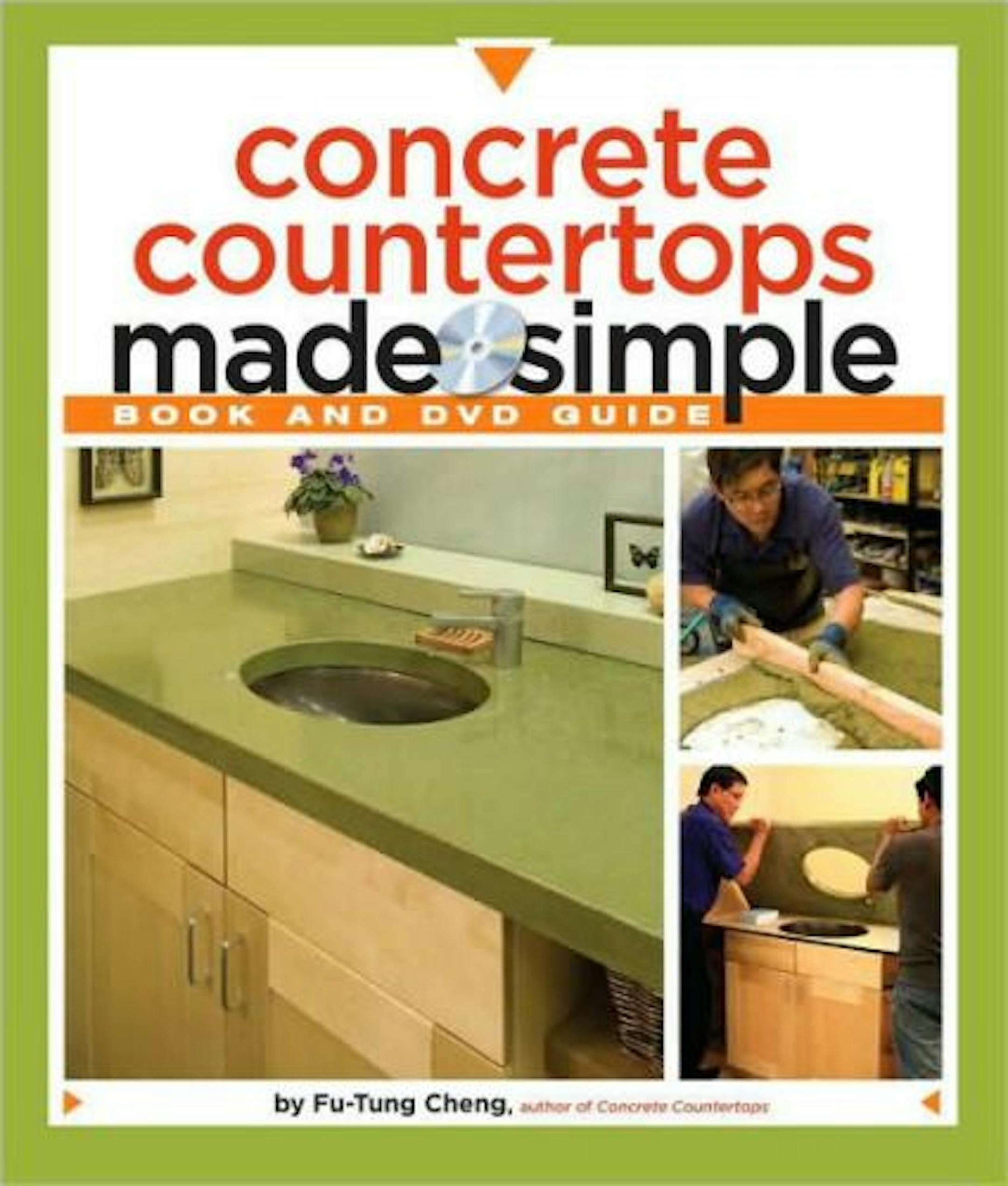 "Concrete Countertops Made Simple" by Fu-Tung Cheng