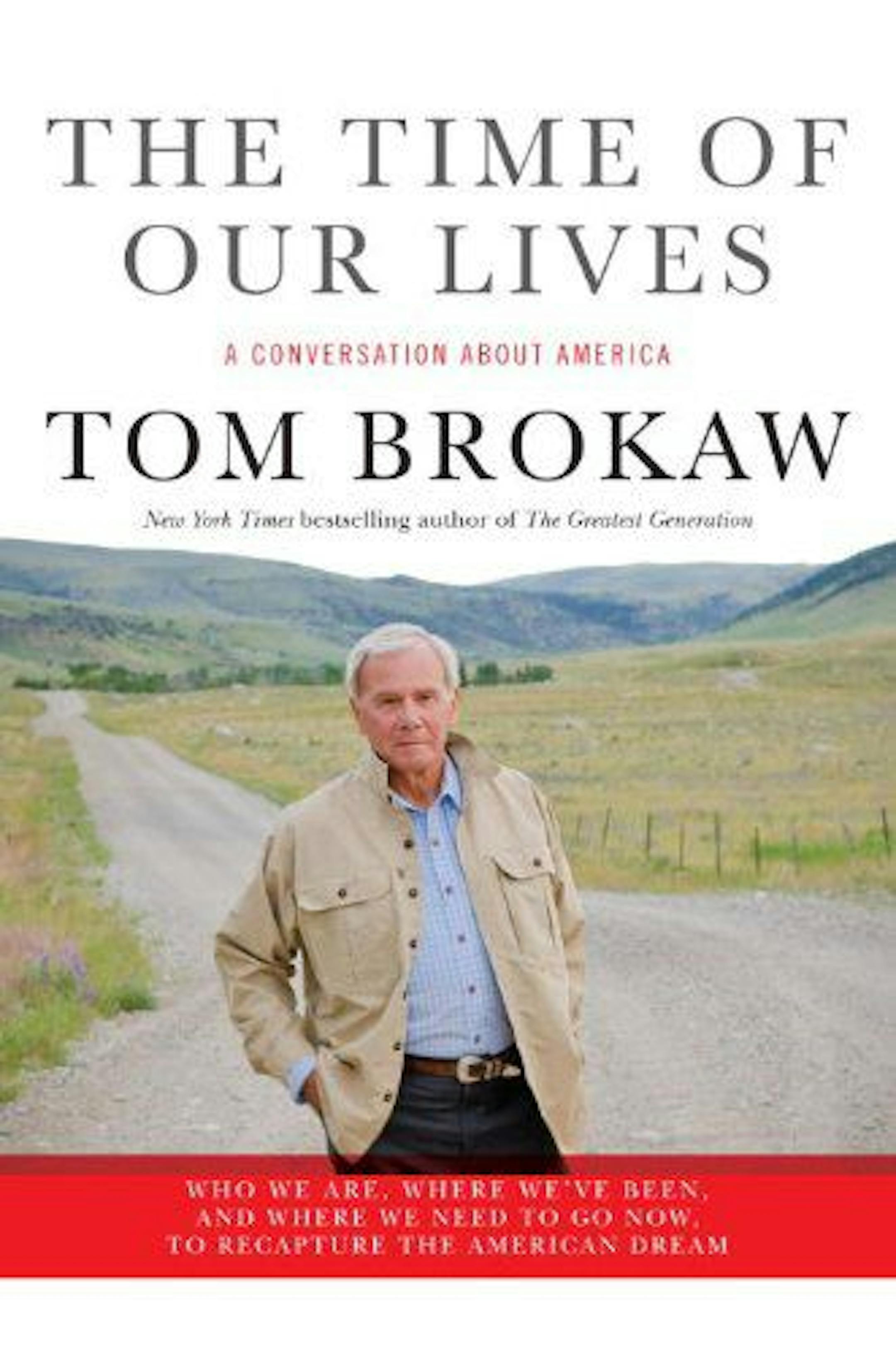 THE TIME OF OUR LIVES By: Tom Brokaw