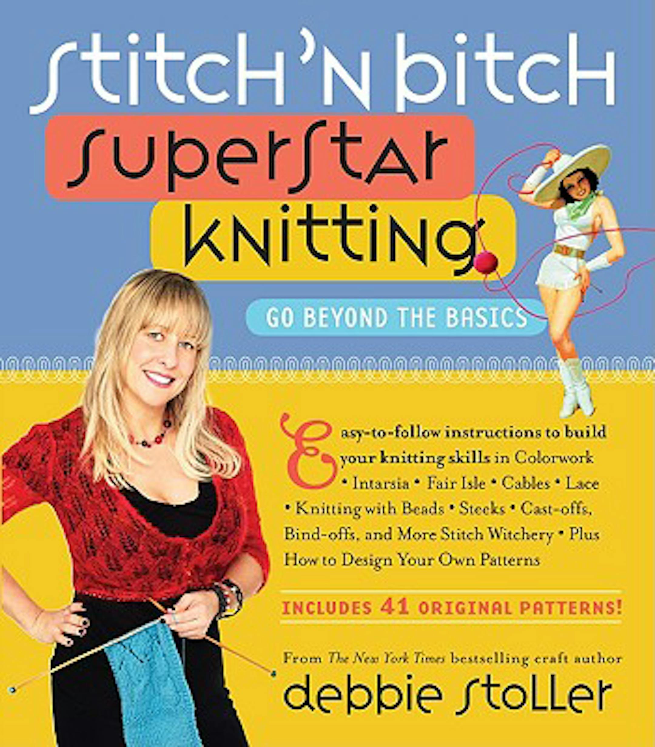"Stitch 'N Bitch Superstar Knitting"