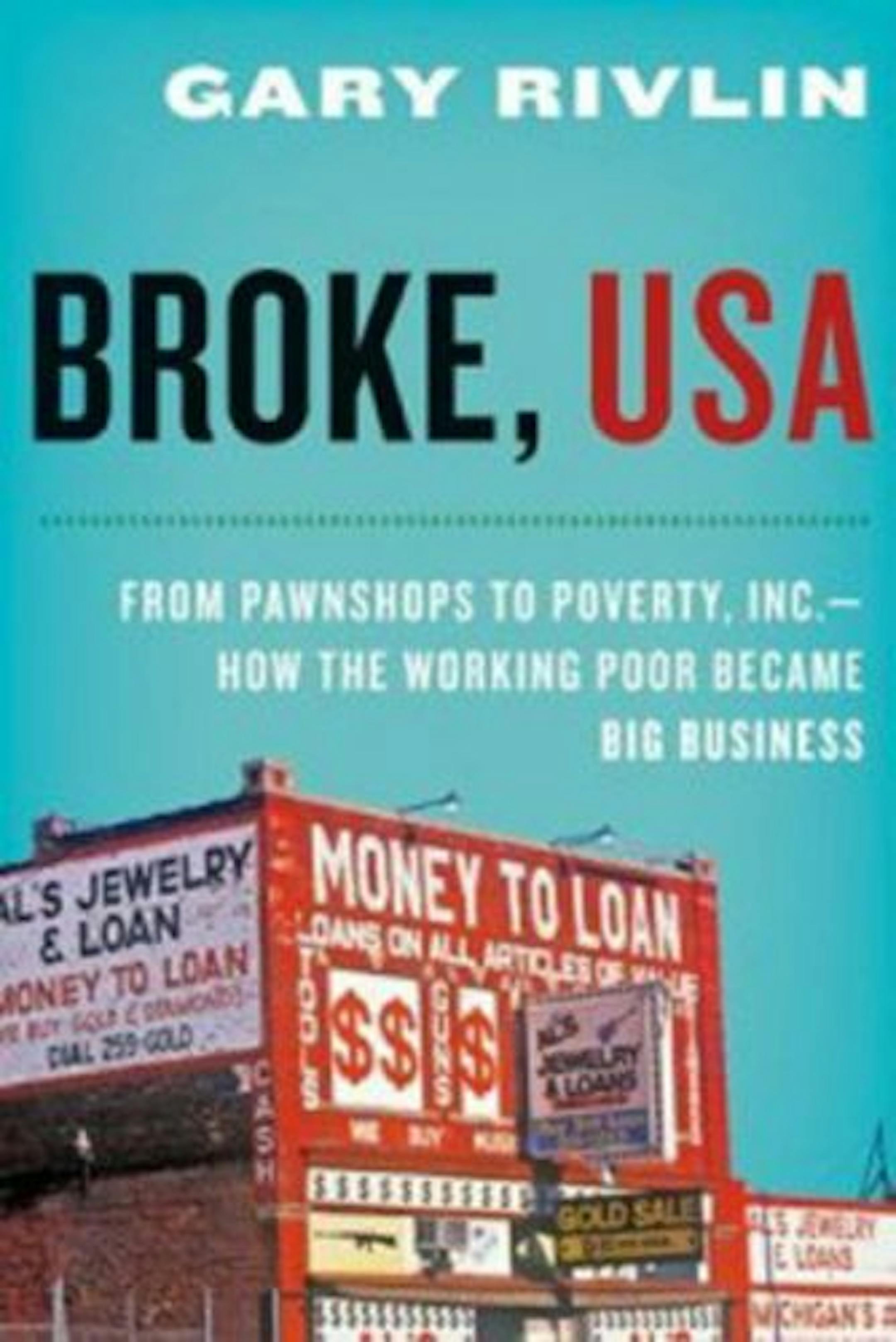 Broke USA by Gary Rivlin