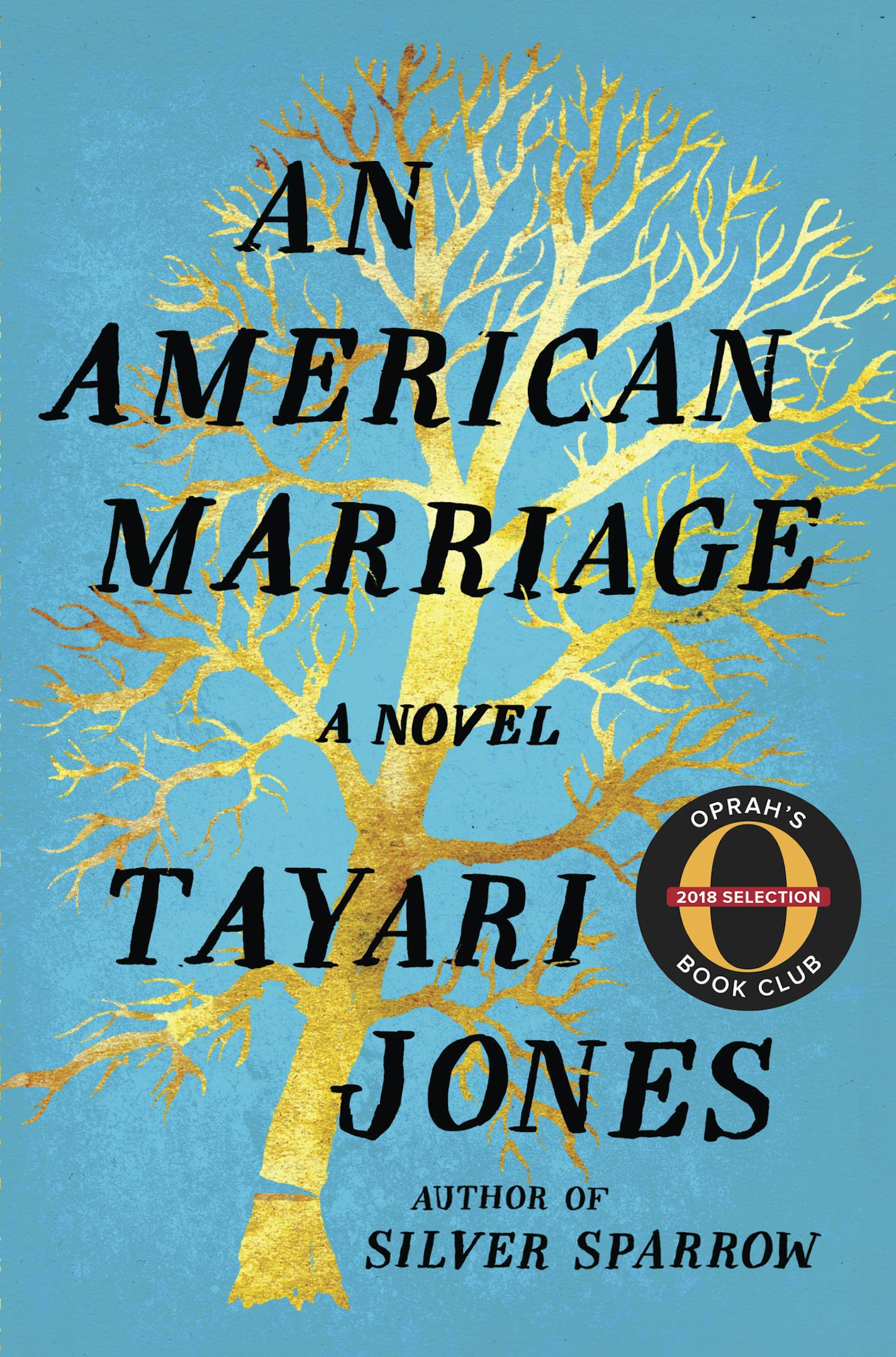 This cover image released by Algonquin Books shows "An American Marriage," by Tayari Jones. Oprah Winfrey has chosen the novel as her next book club pick. Winfrey's production company, Harpo Films, is planning an adaptation. (Algonquin Books via AP)