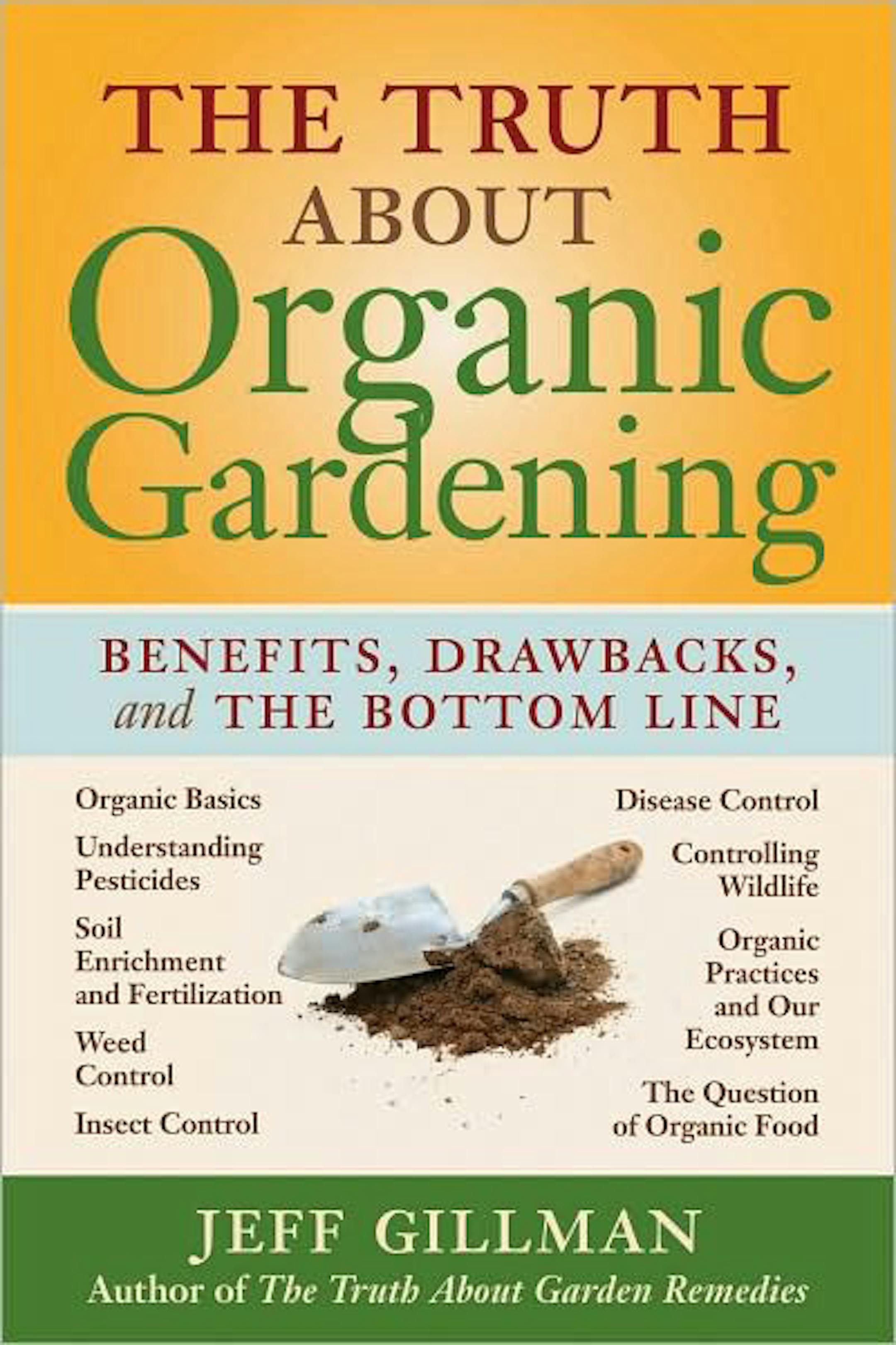 The Truth About Organic Gardeningby Jeff Gillman