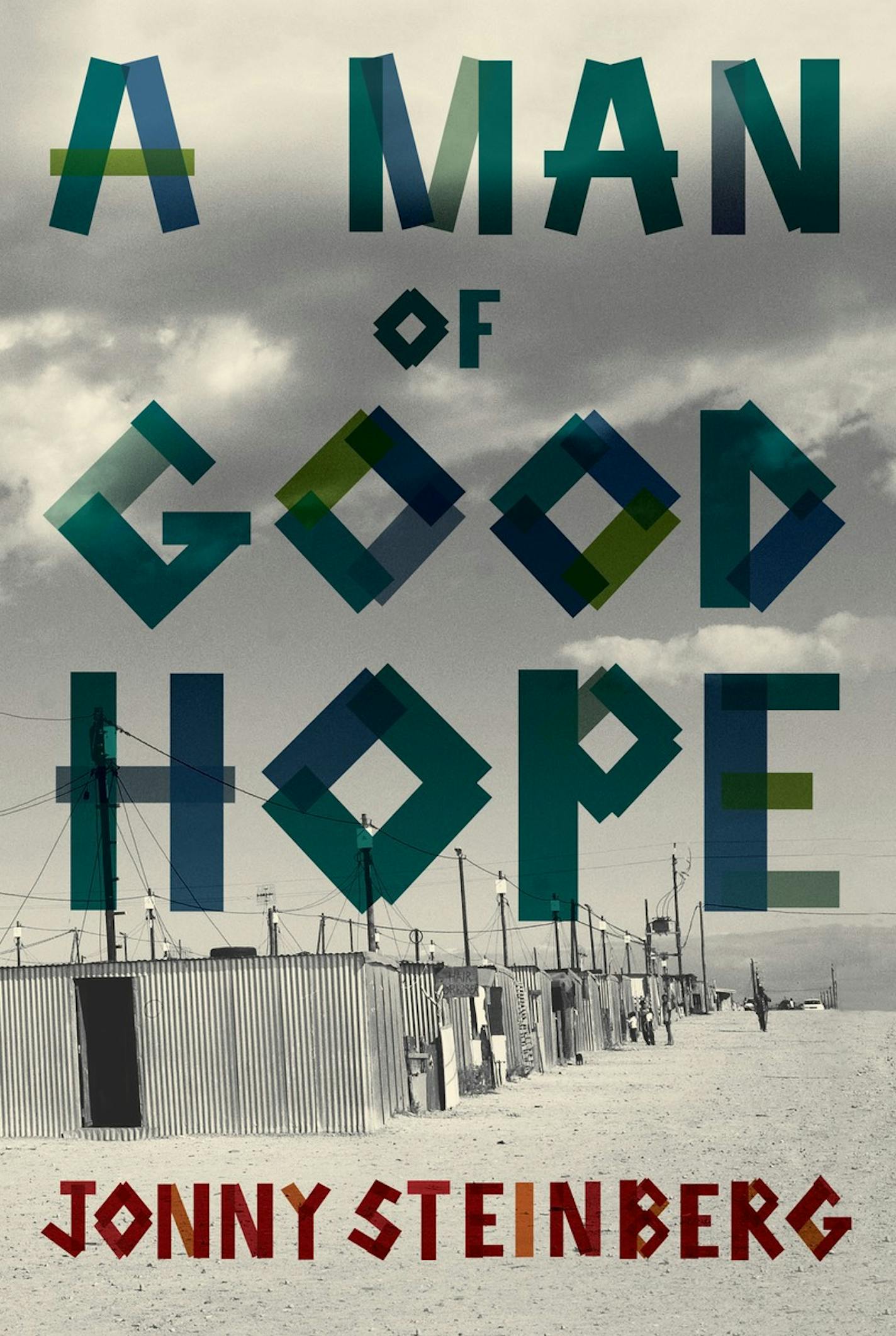 "A Man of Good Hope," by Jonny Steinberg