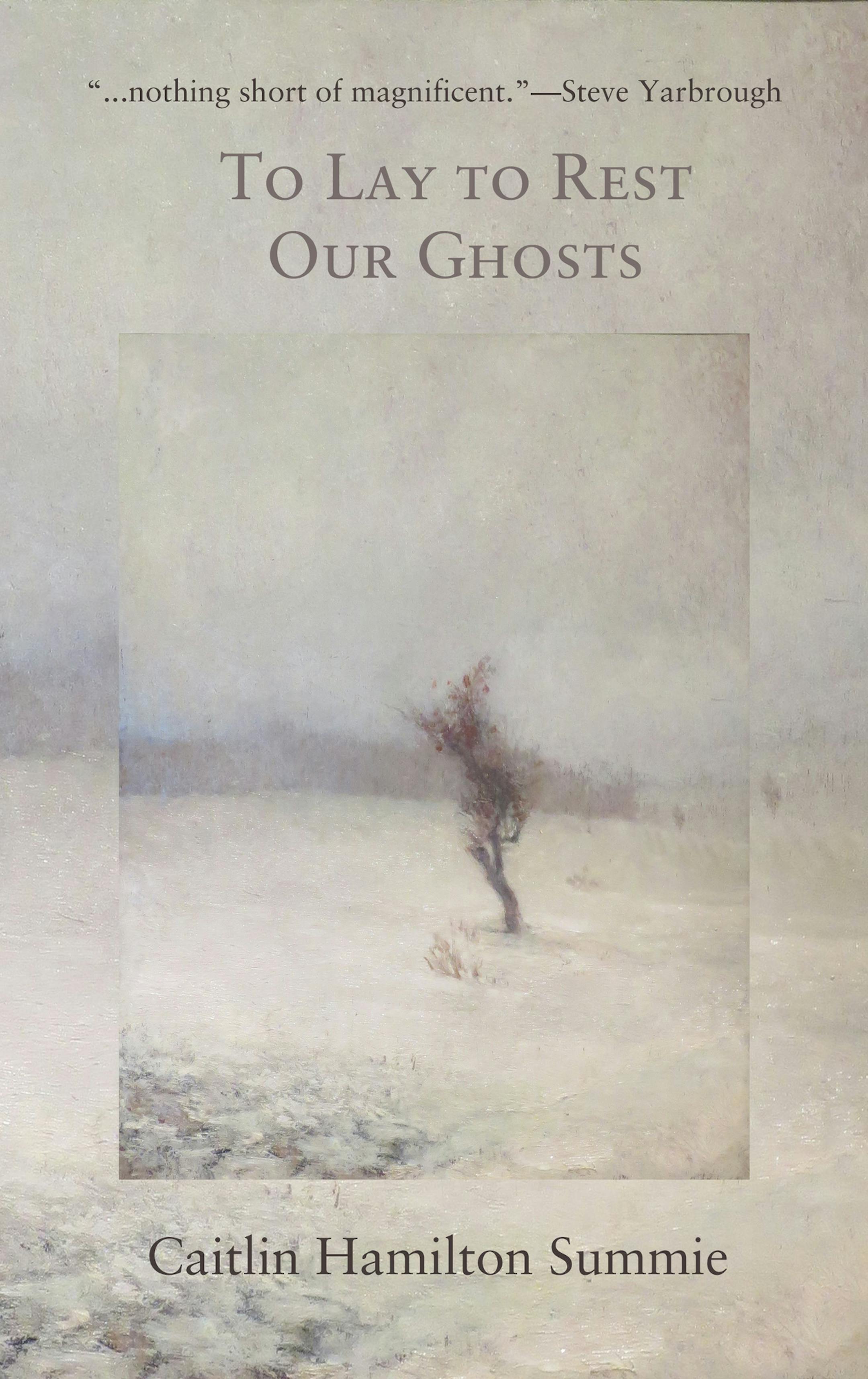 "To Lay to Rest Our Ghosts," by Caitlin Hamilton Summie