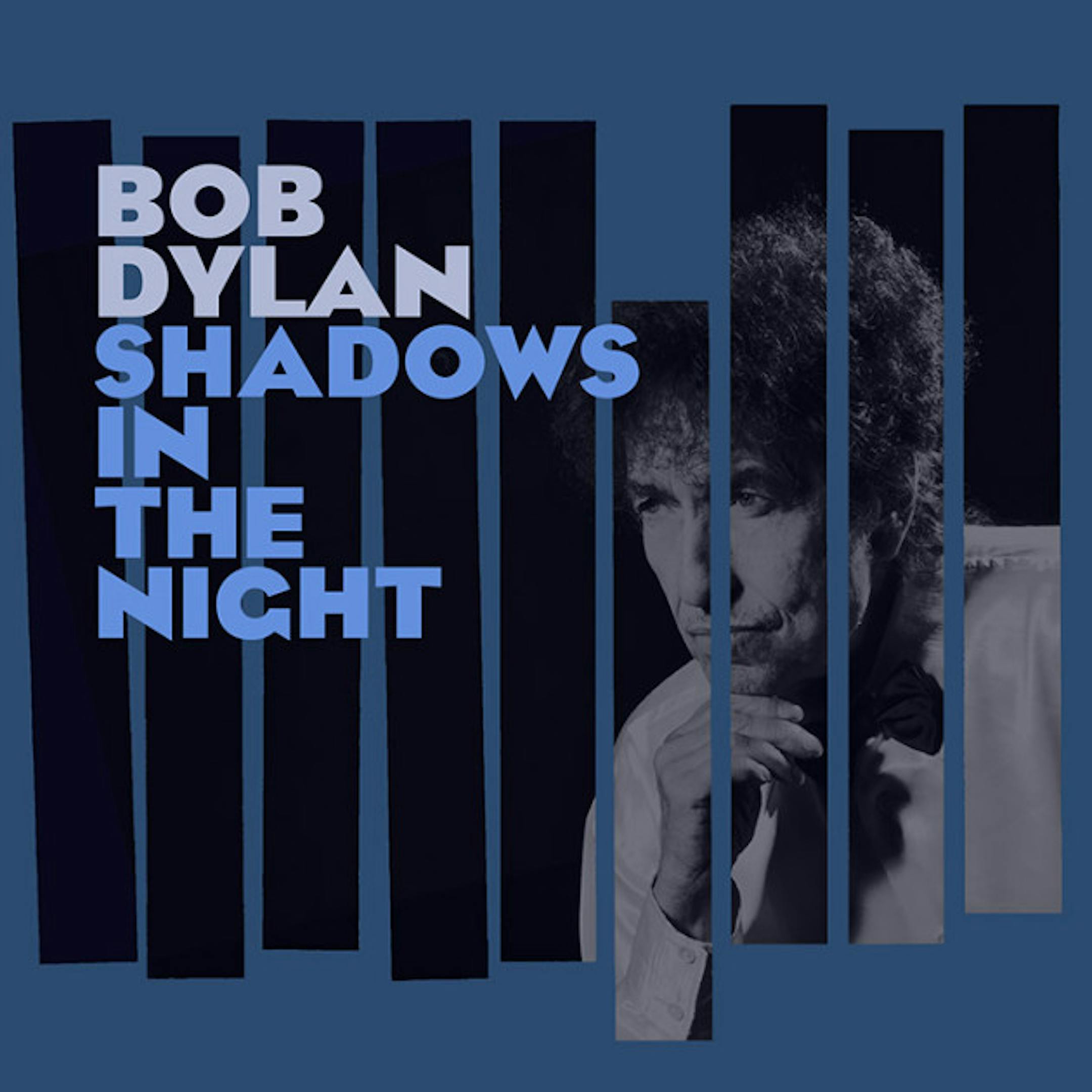 "Shadows in the Night," by Bob Dylan