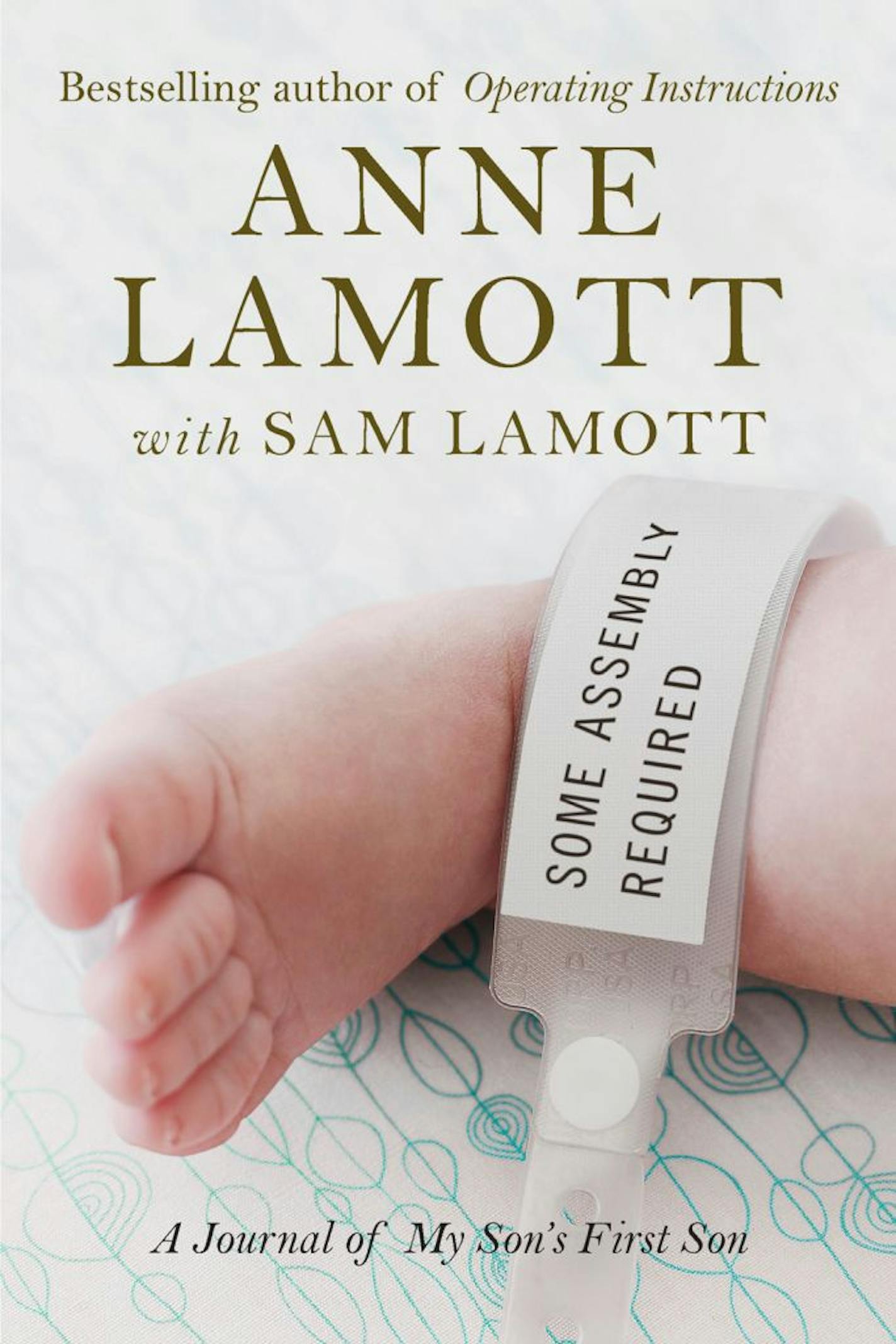 SOME ASSEMBLY REQUIRED by Anne Lamott with Sam Lamott.