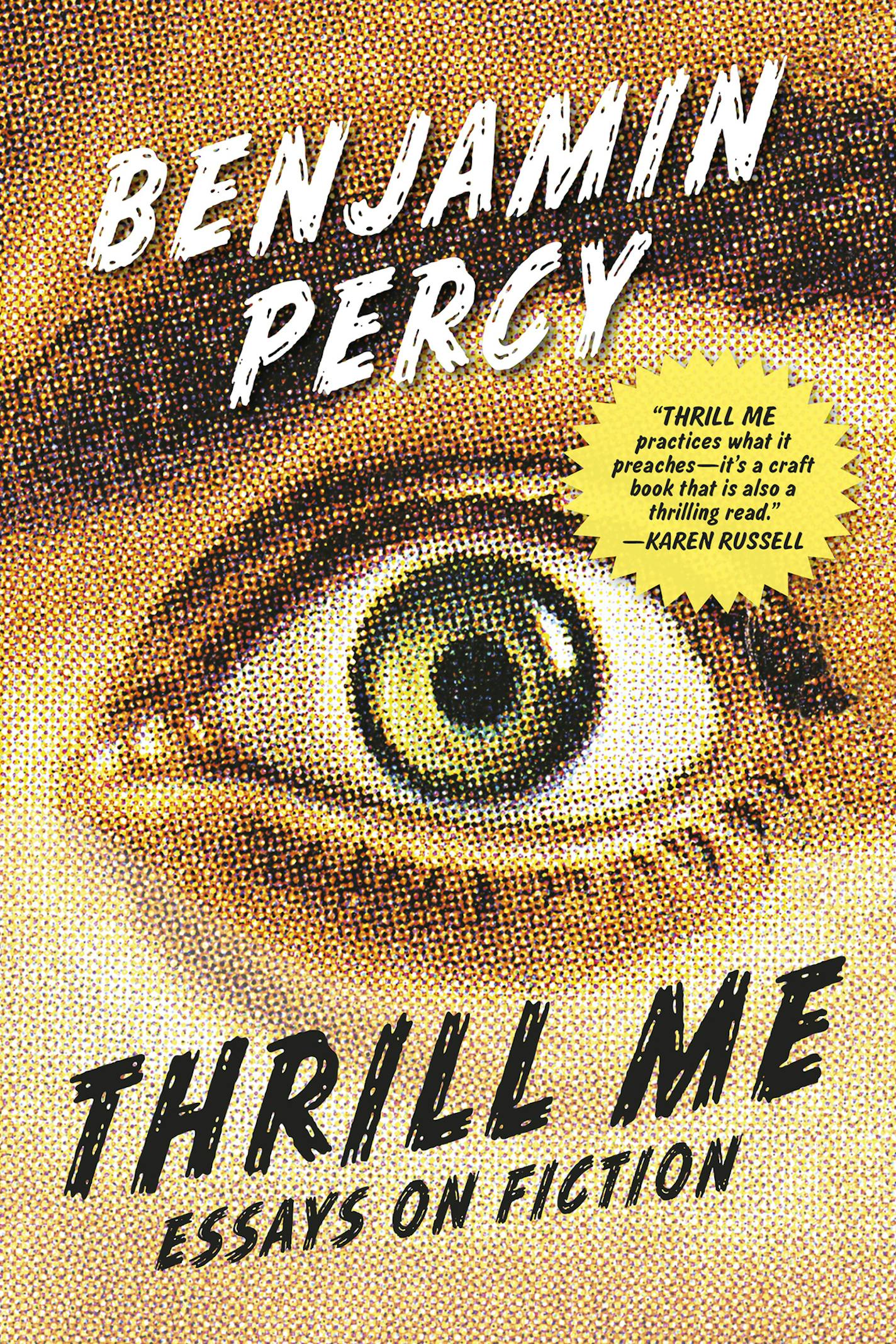 "Thrill Me: Essays on Fiction," by Benjamin Percy