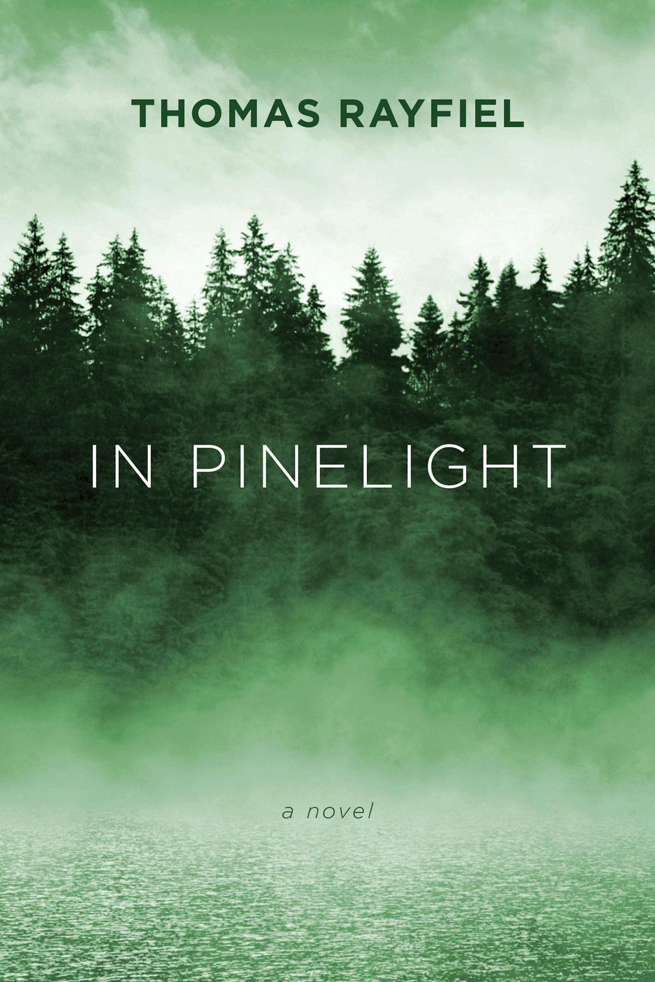 "In Pinelight," by Thomas Rayfiel