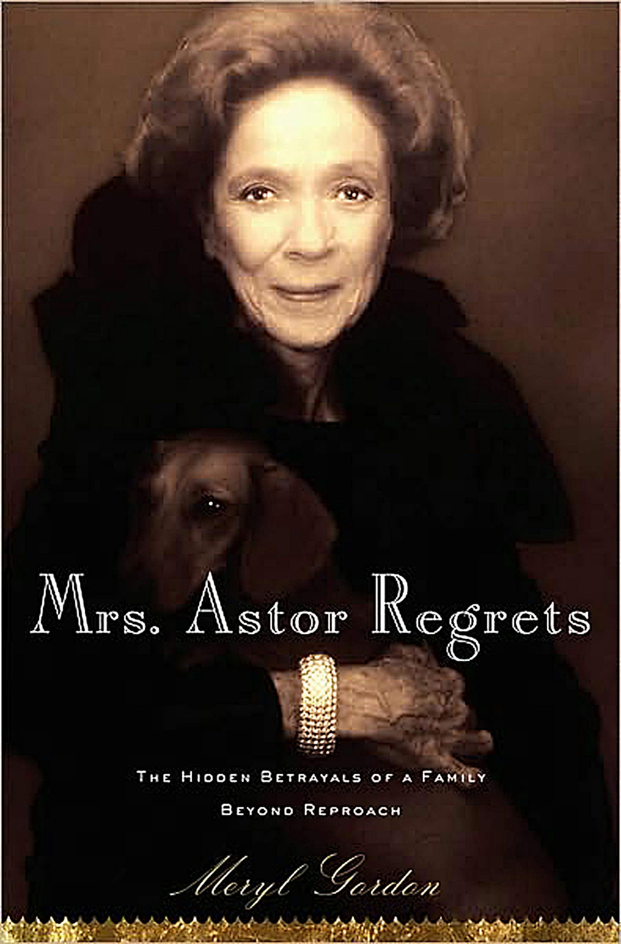 Mrs. Astor Regrets by Meryl Gordon