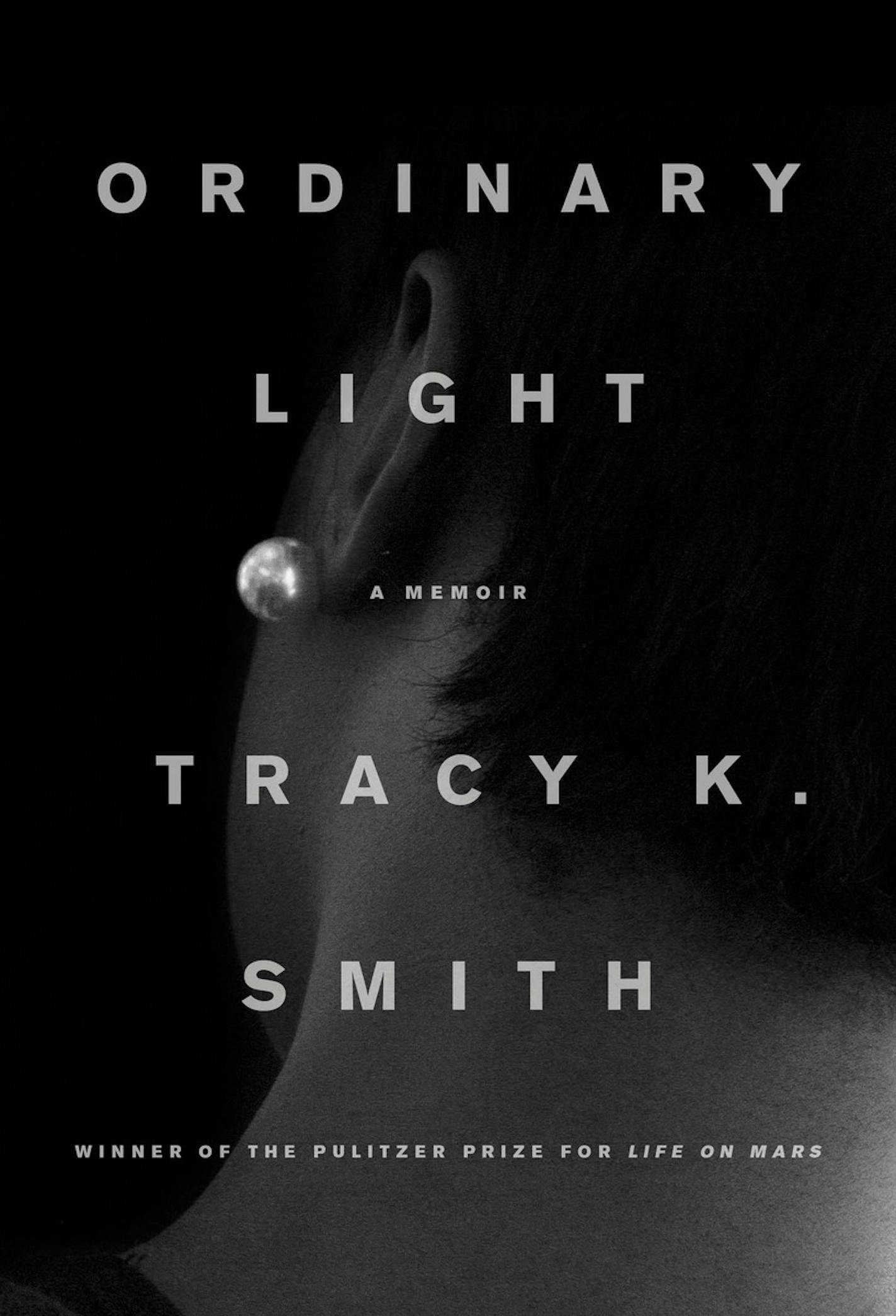 "Ordinary Light," by Tracy K. Smith