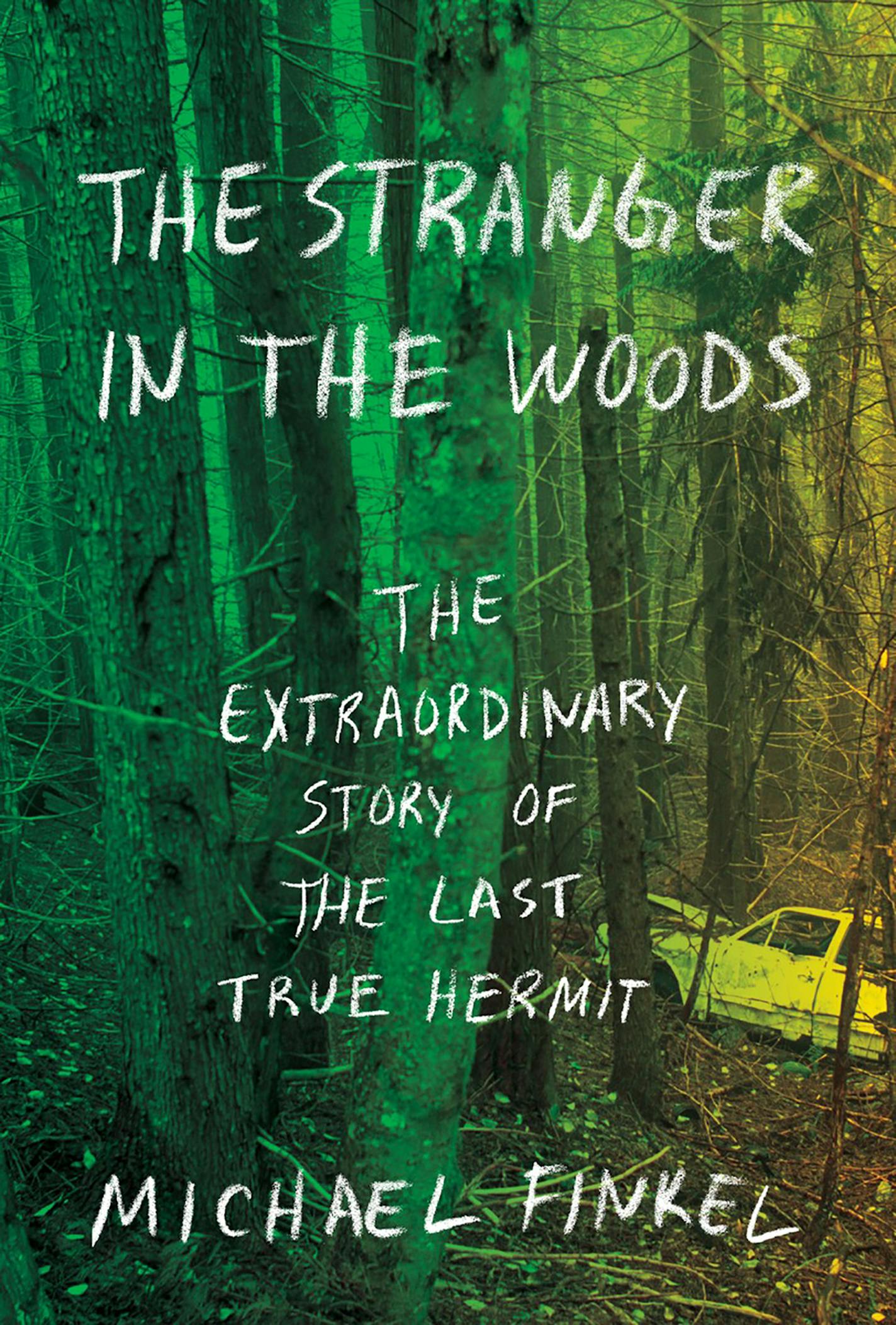 The Stranger in the Woods, by Michael Finkel