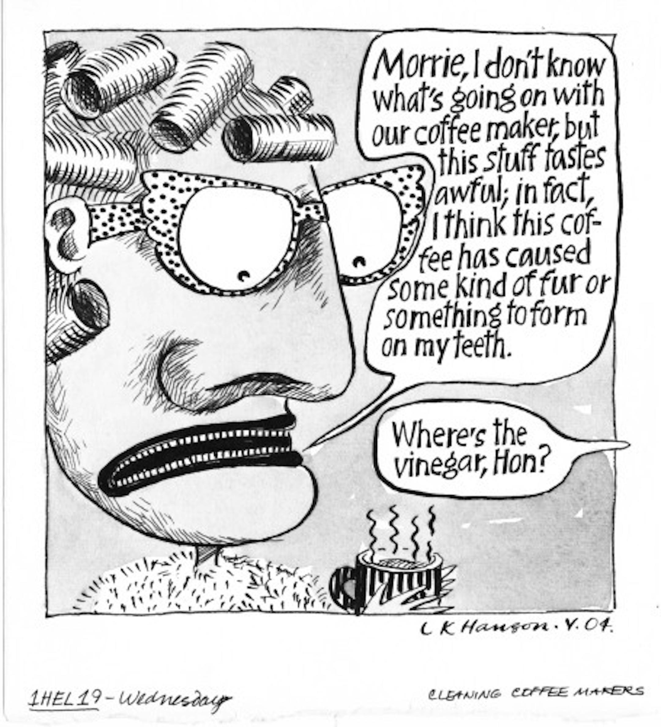 for "Heloise" Wed May 19, 2004 - Cleaning coffee makers. Use vinegar. Illustration art by Star Tribune artist L.K. Hanson.