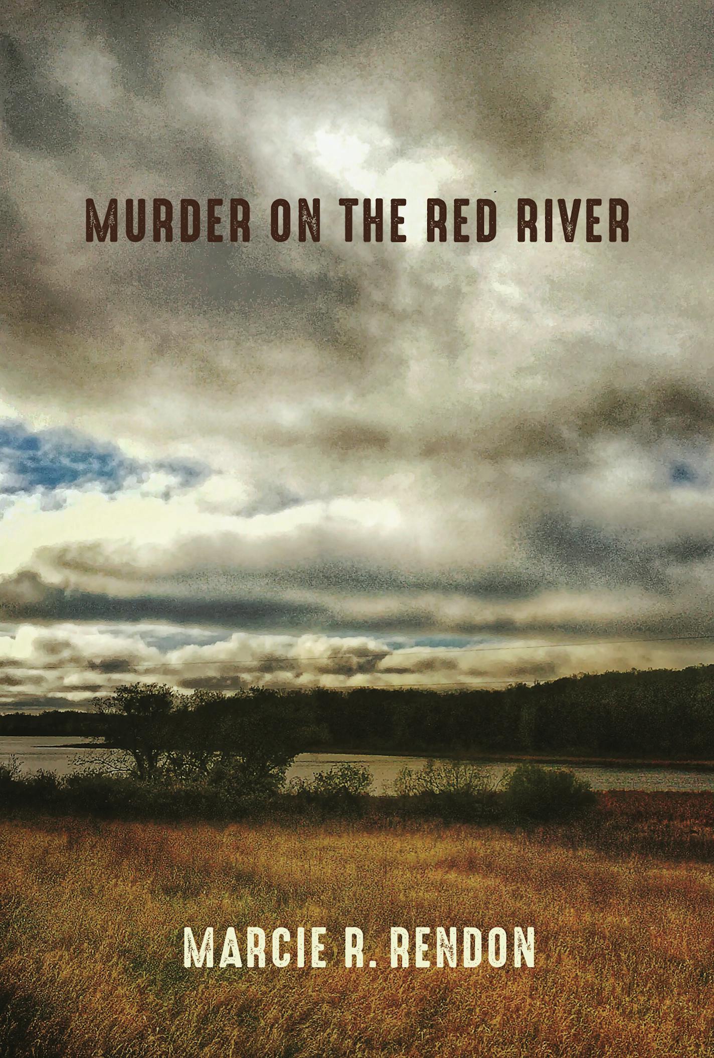 "Murder on the Red River," by Marcie R. Rendon