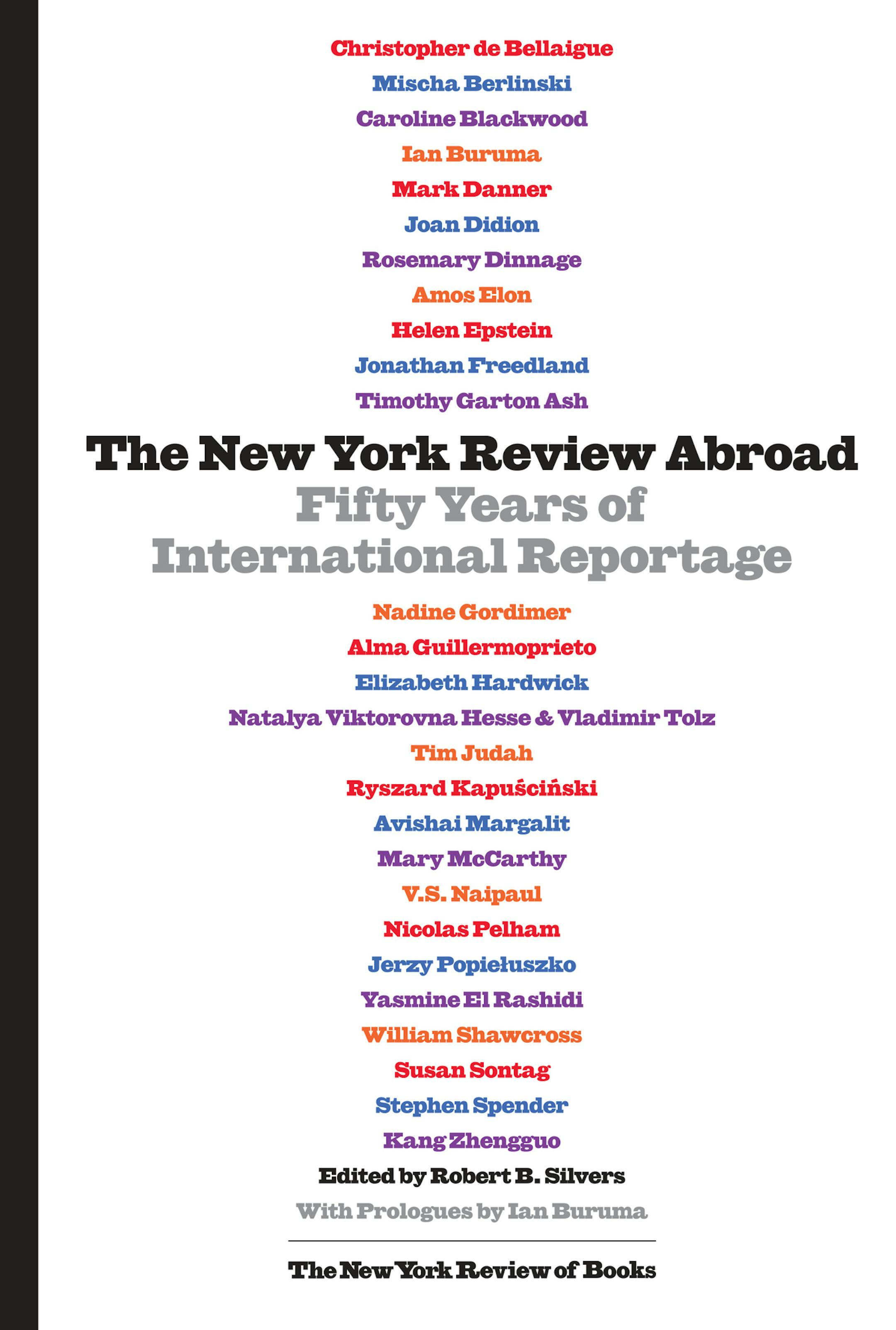 "The New York Review Abroad: Fifty Years of International Reportage."