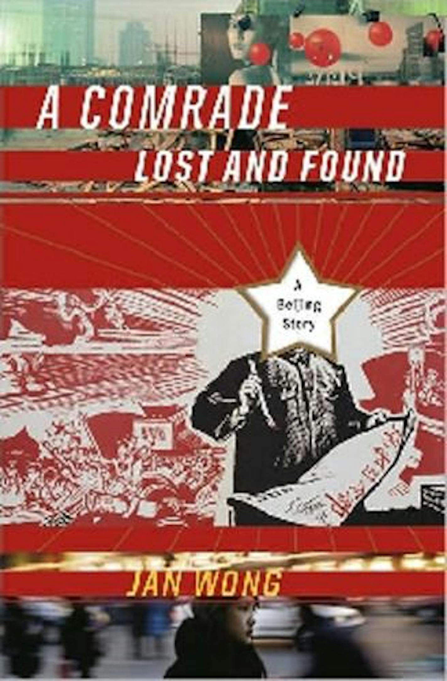 A Comrade Lost and Found by Jan Wong