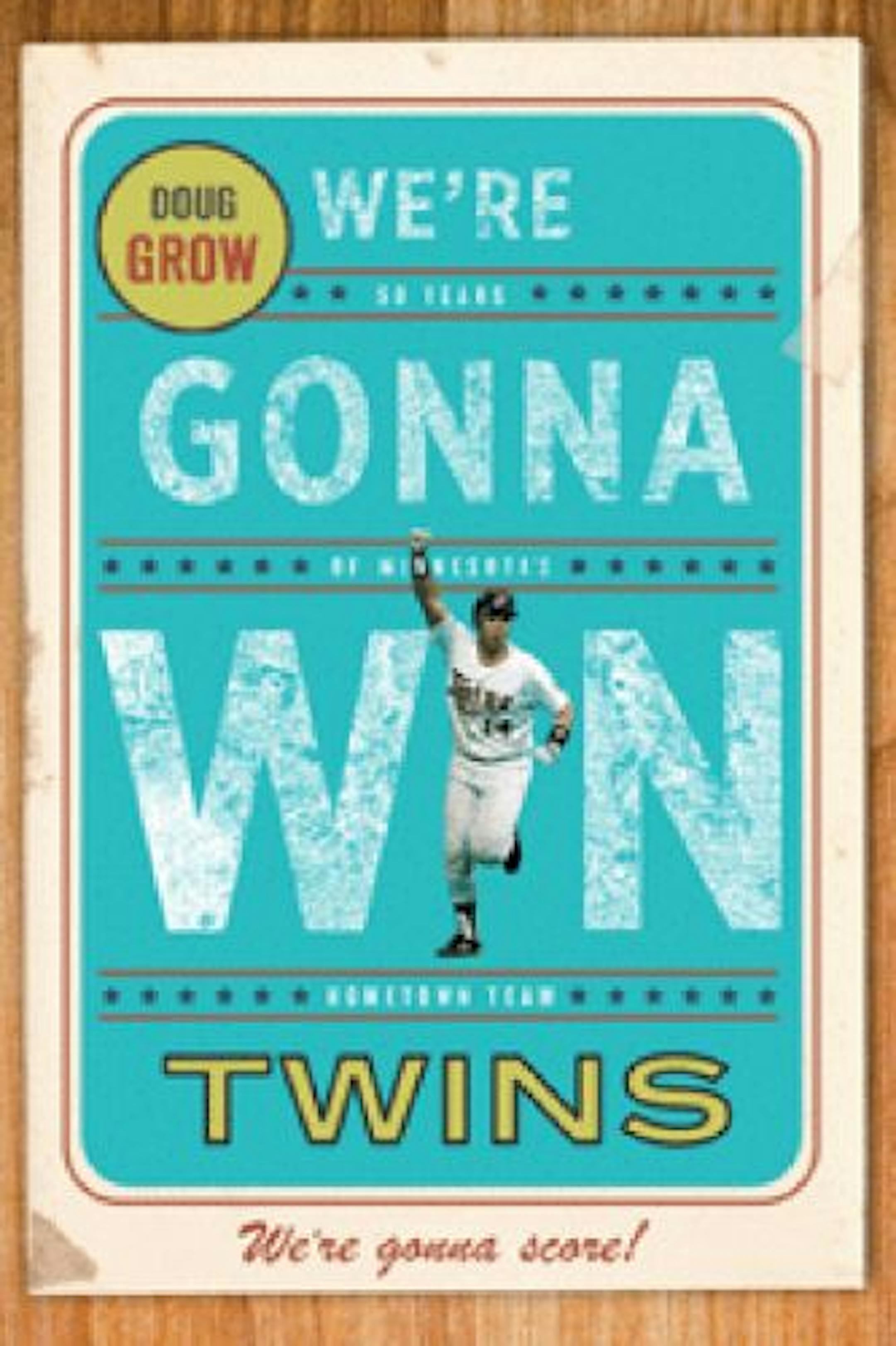 We're Gonna Win, Twins by Doug Grow