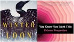 "Winter Loon" by Susan Bernhard (left) and "You Know You Want This" by Kristen Roupenian