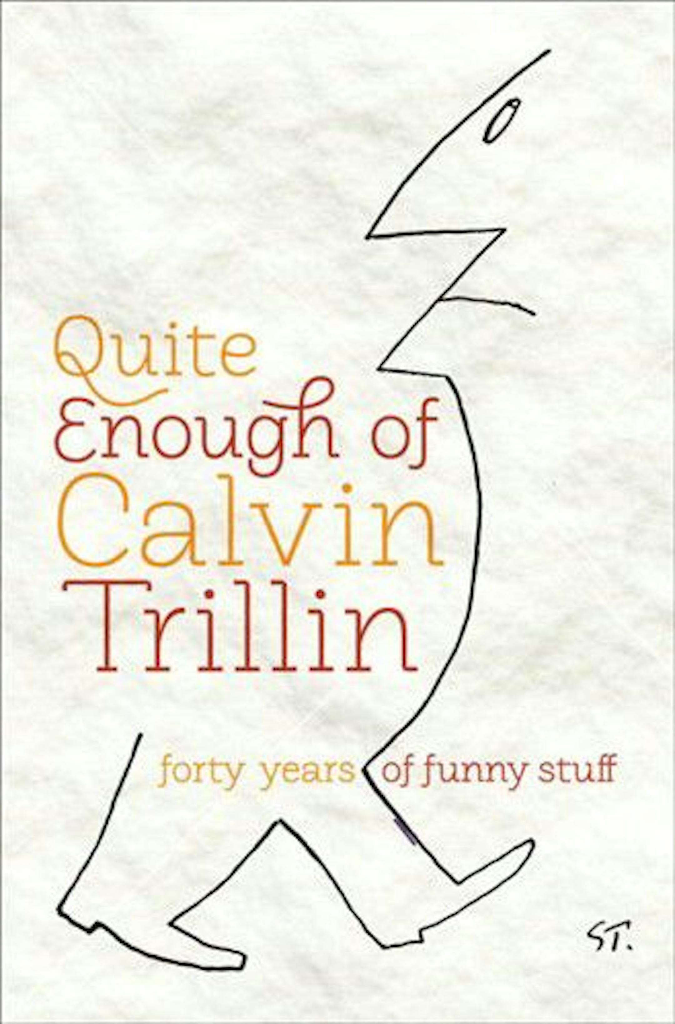QUITE ENOUGH OF CALVIN TRILLIN
By Calvin Trillin
