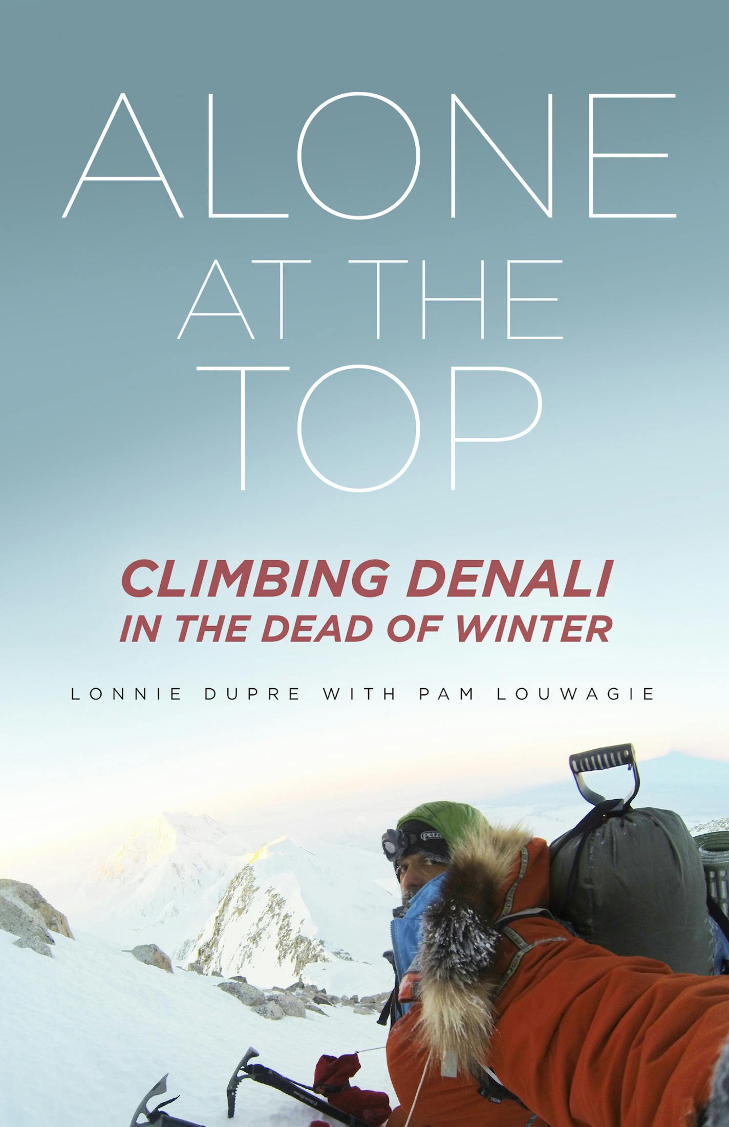 Alone at the Top By Lonnie Dupre with Pam Louwagie