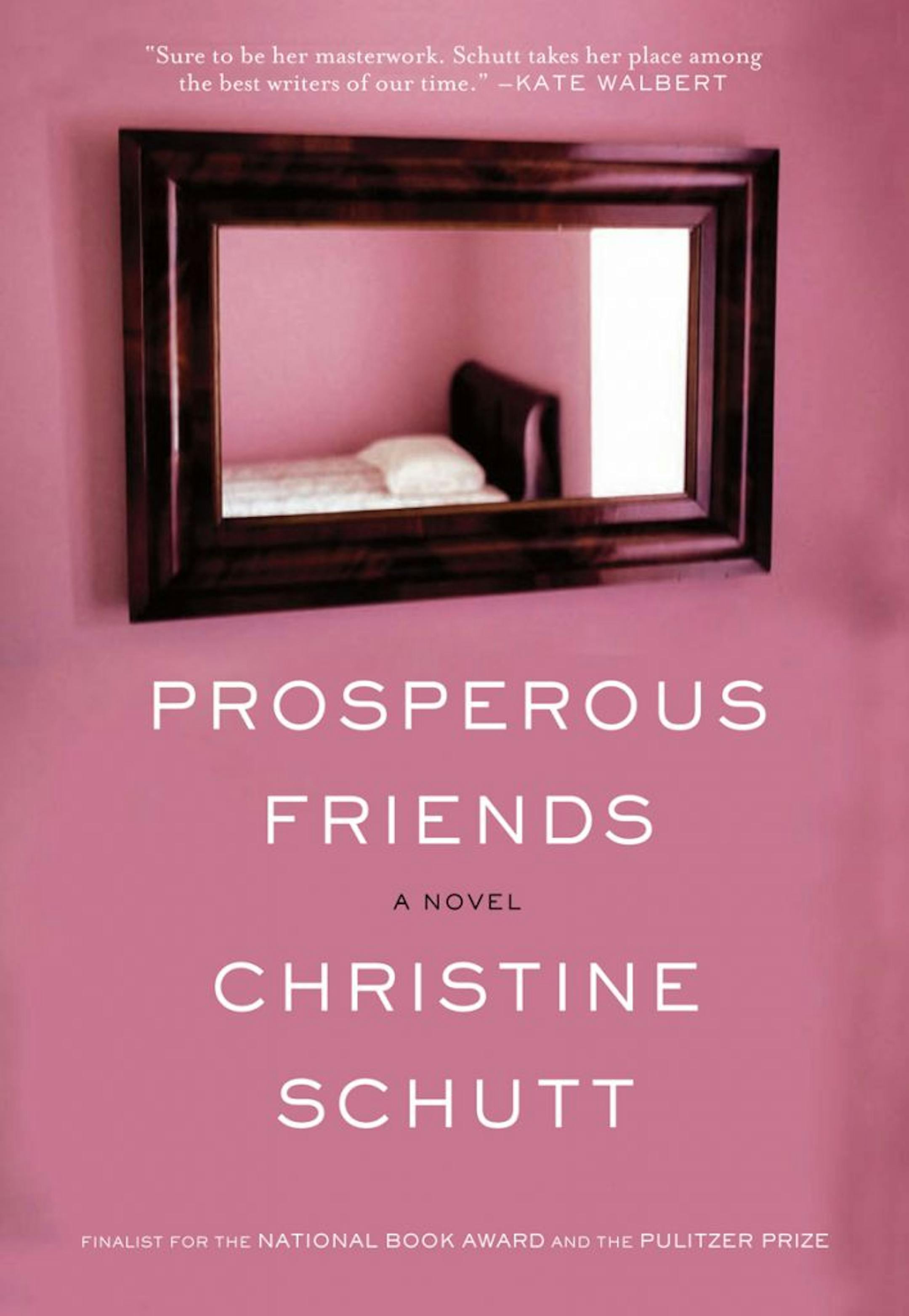 PROSPEROUS FRIENDS by: Christine Schutt
