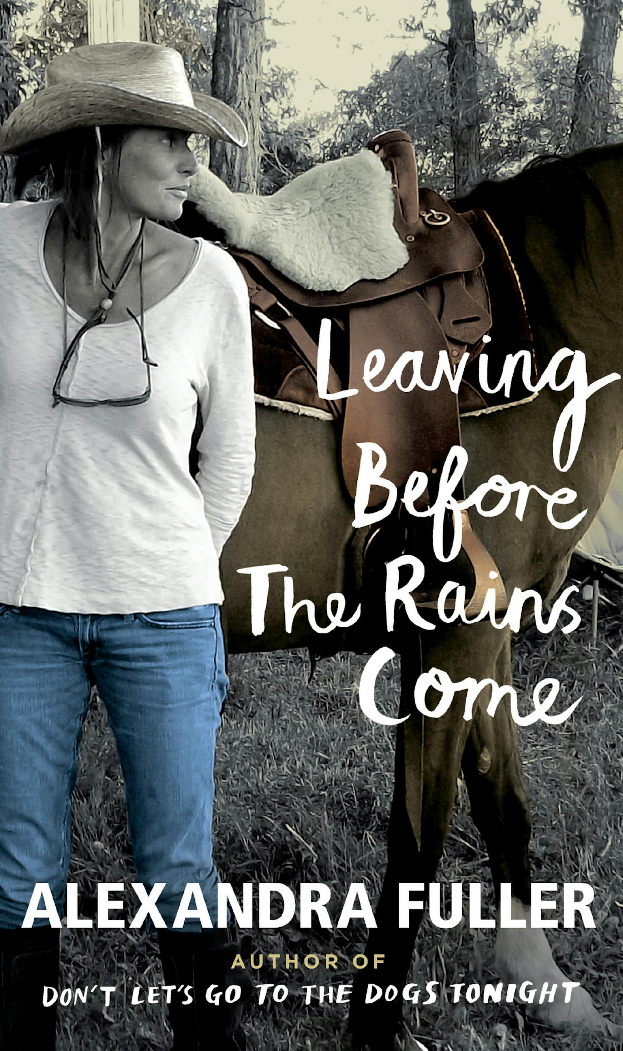 "Leaving Before the Rains Come," by Alexandra Fuller