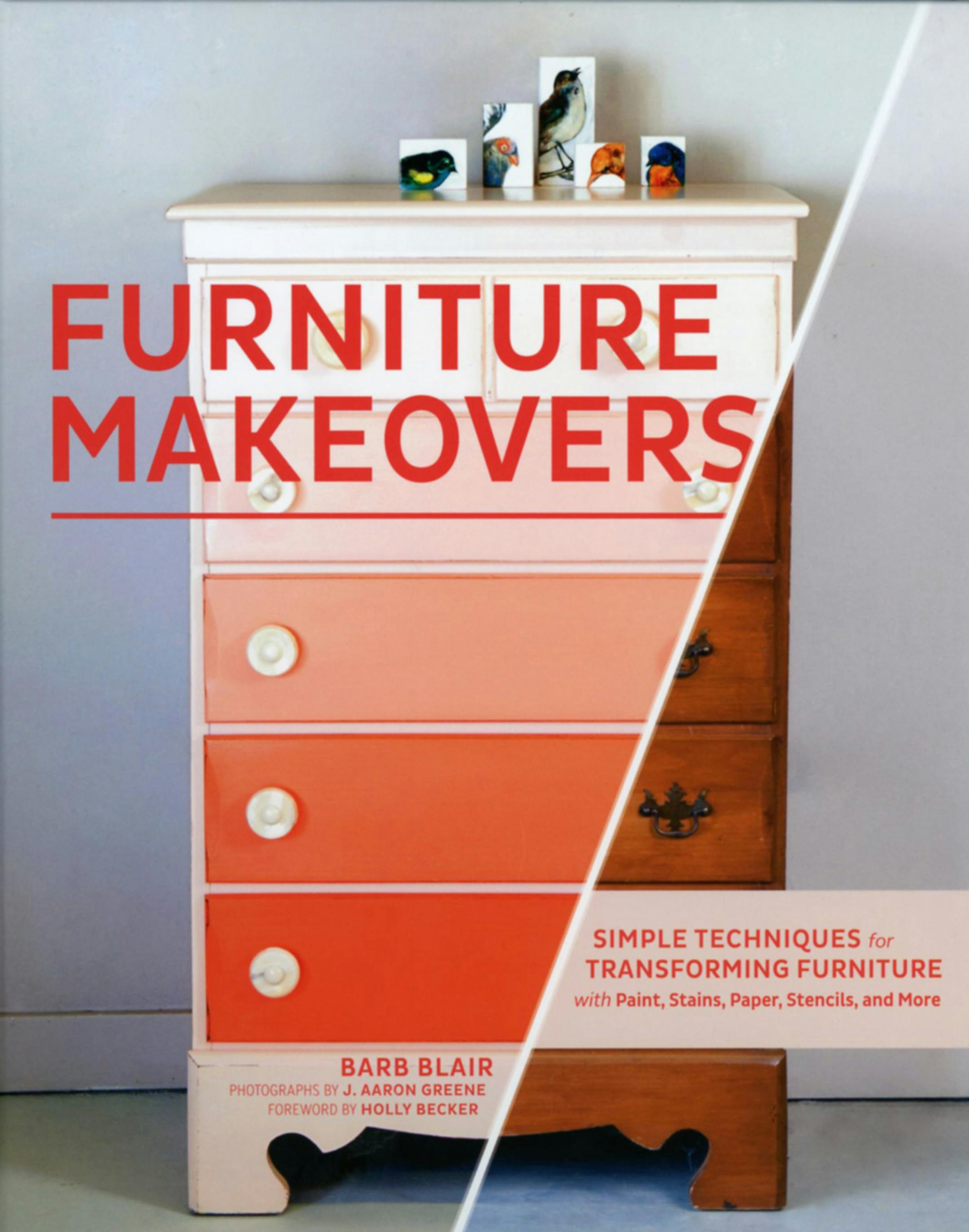 Furniture redesigner Barb Blair shares her methods for doing the job right in "Furniture Makeovers: Simple Techniques for Transforming Furniture." (MCT) ORG XMIT: 1138438