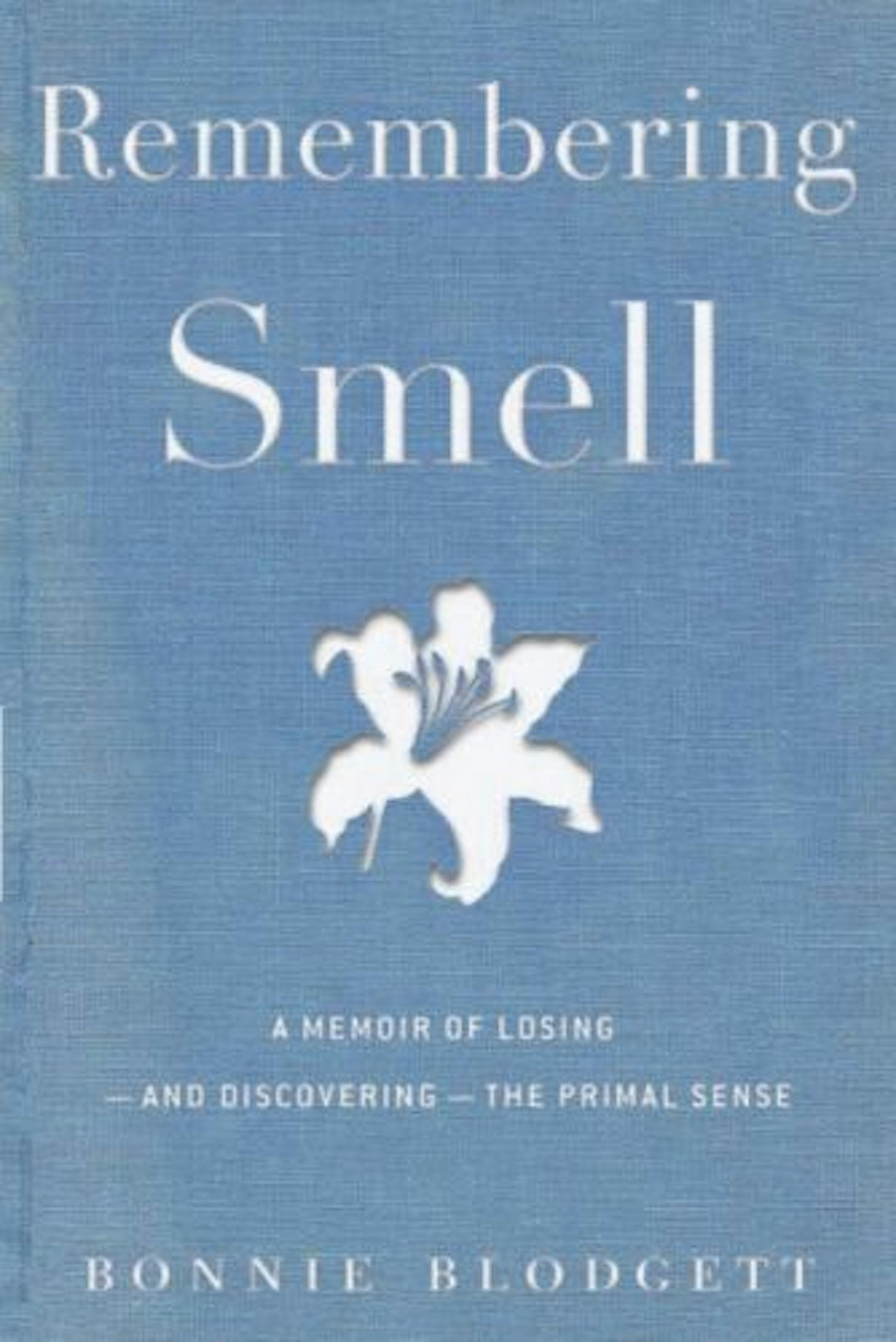 Remembering Smell by Bonnie Blodgett