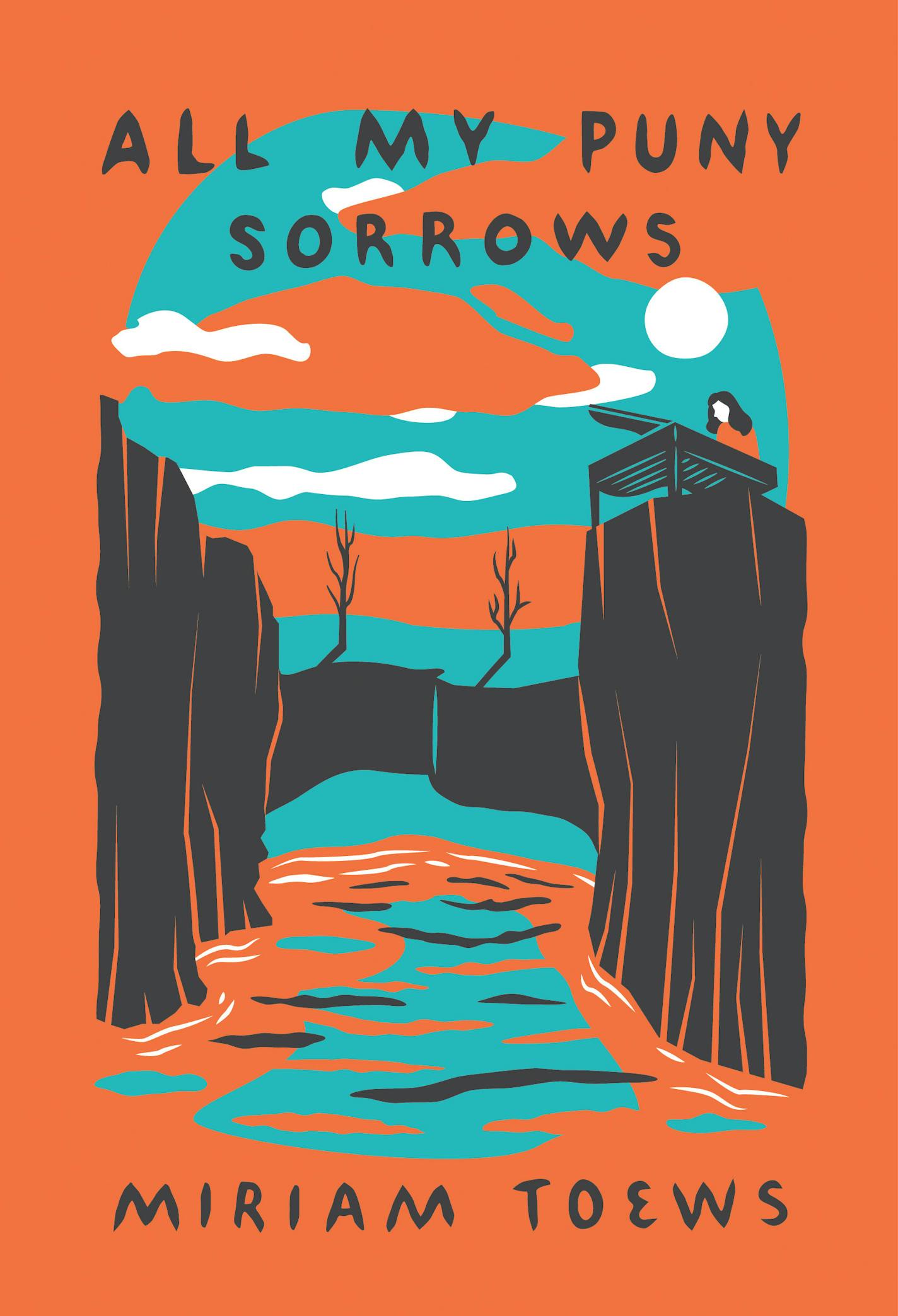 "All My Puny Sorrows," by Miriam Toews