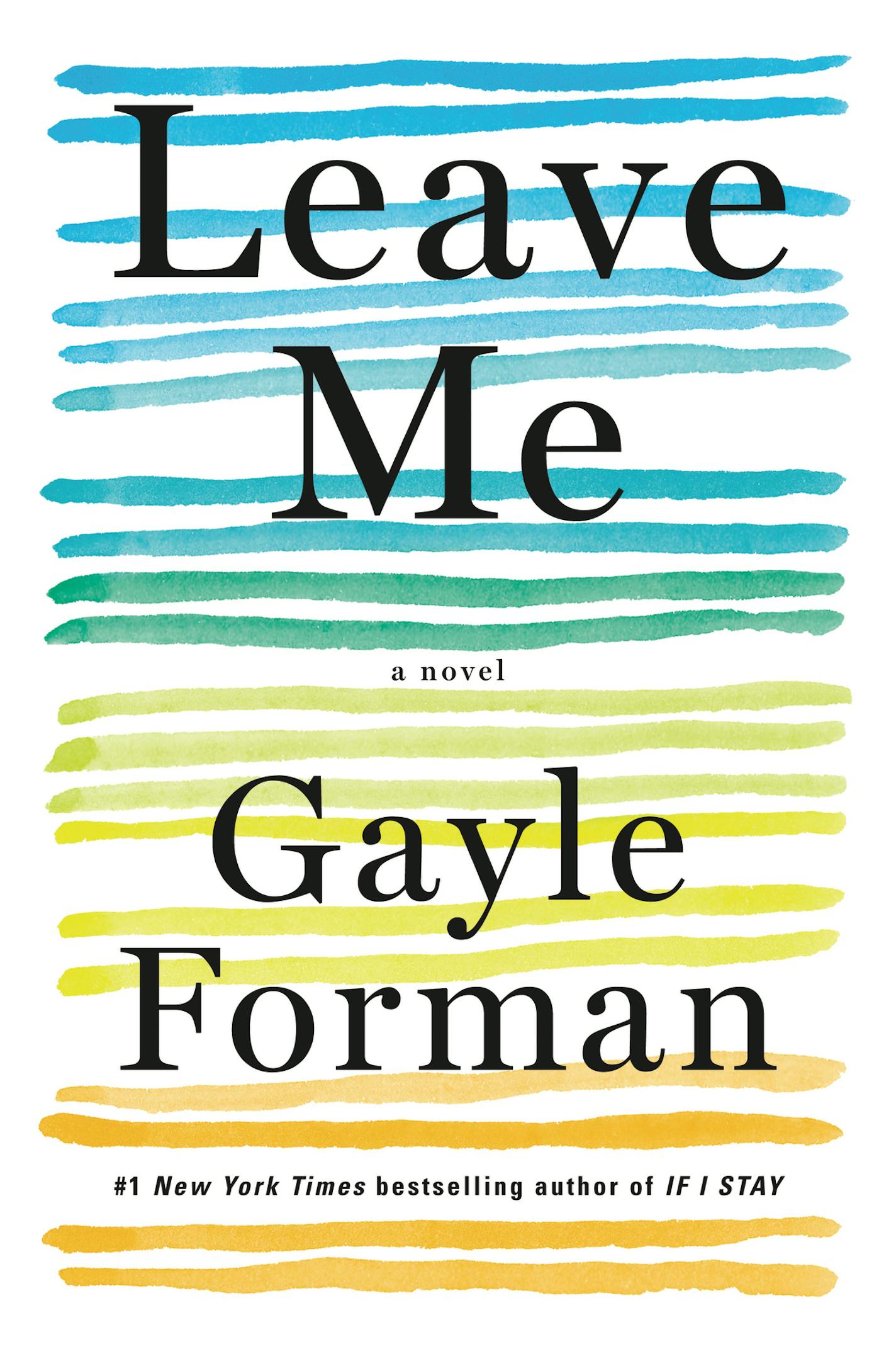 &#x201c;Leave Me,&#x201d; by Gayle Forman