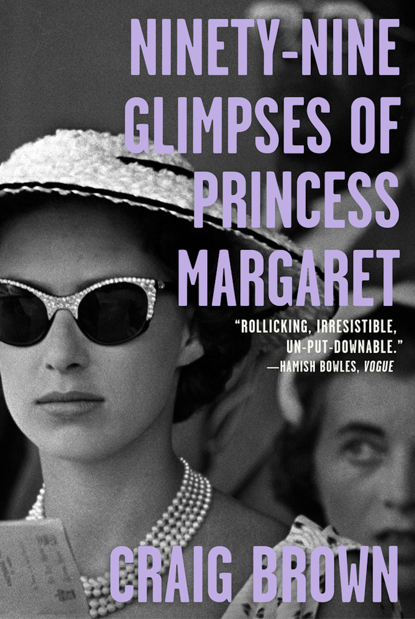 Ninety-Nine Glimpses of Princess Margaret, by Craig Brown