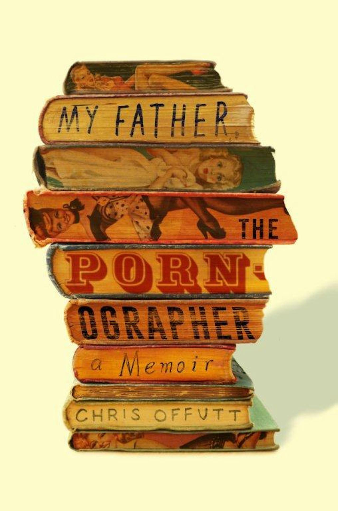 "My Father the Pornographer," by Chris Offutt