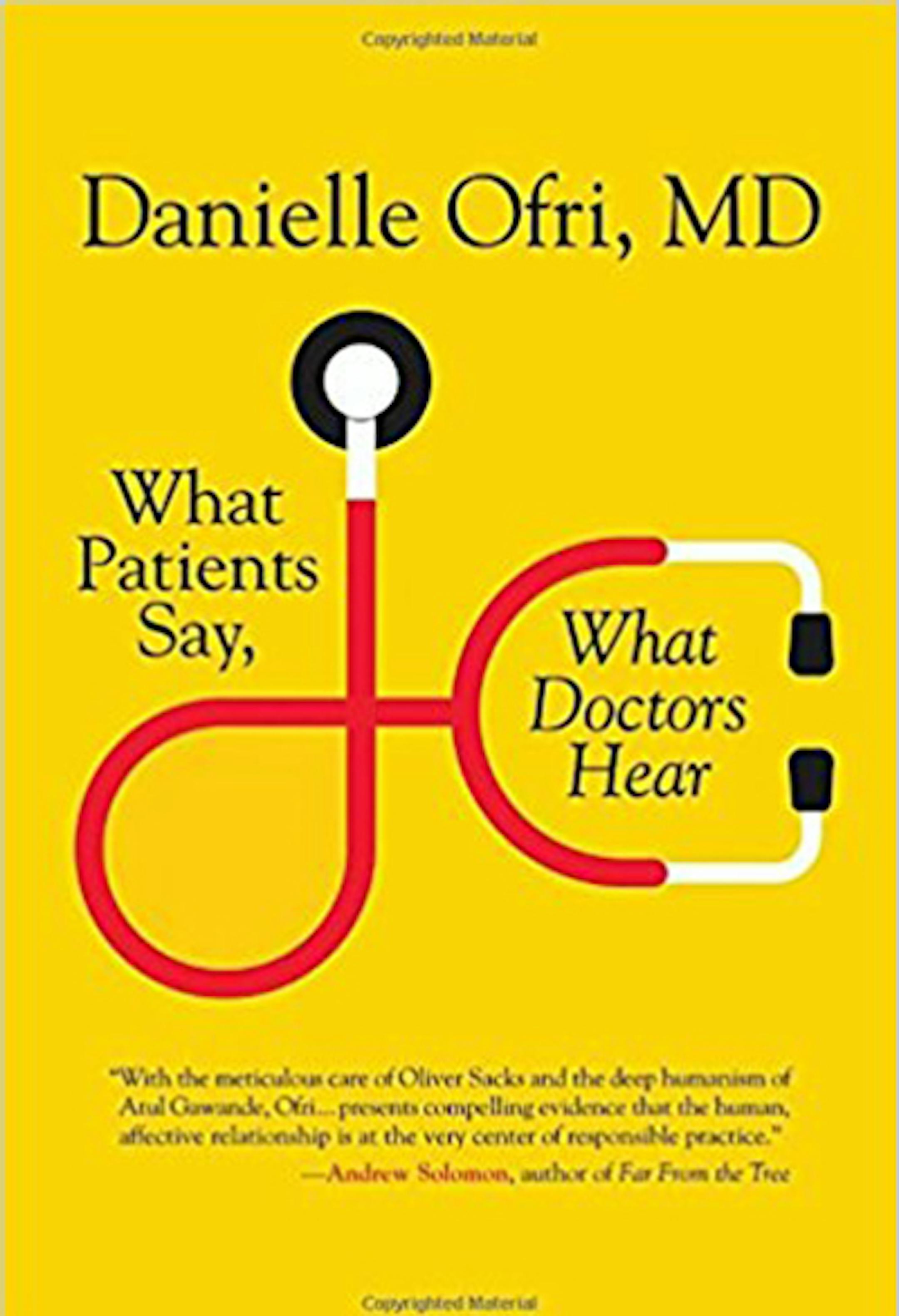 "What Patients Day, What Doctors Hear" by Danielle Ofri