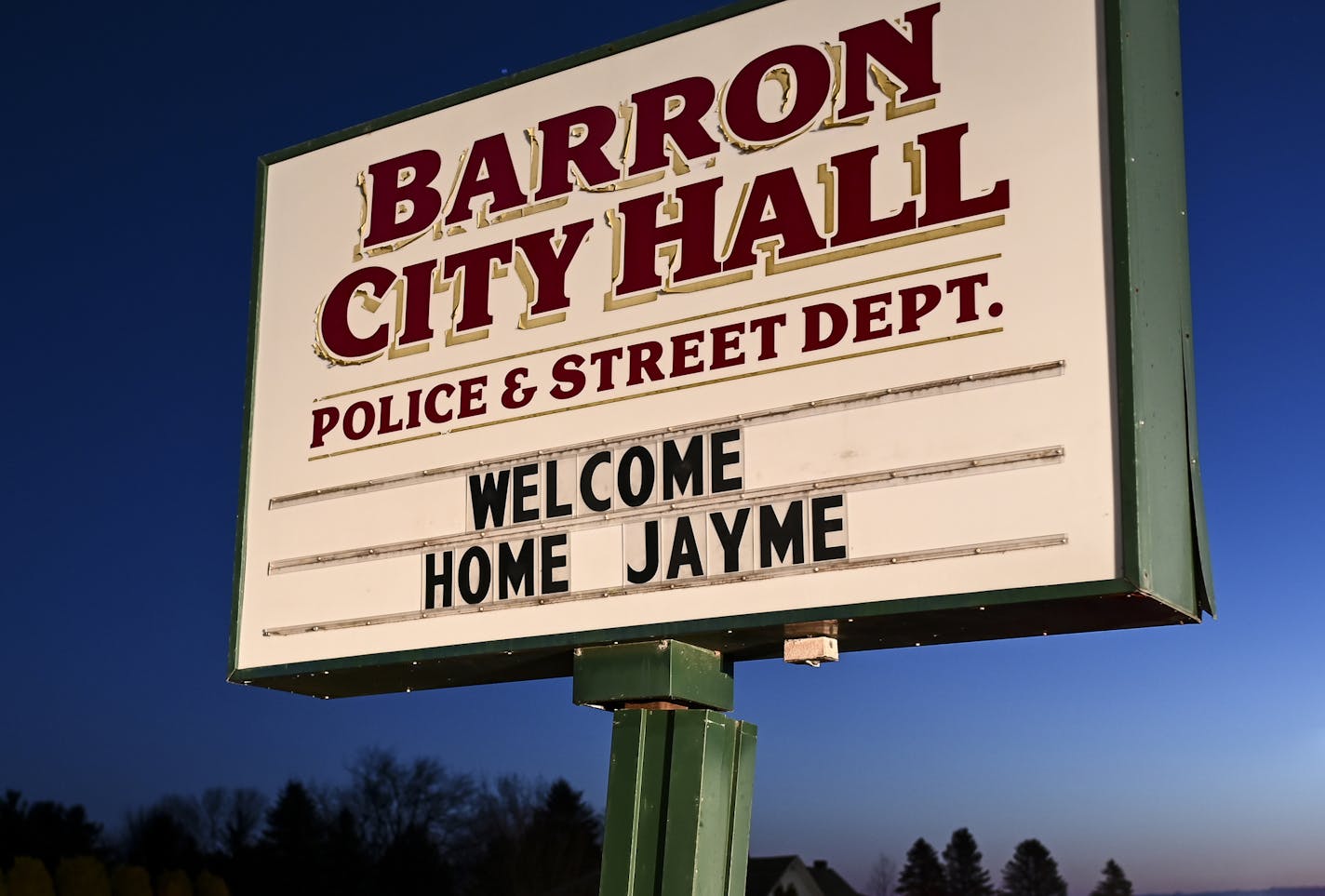 The sign outside of Barron City Hall the morning after 13-year old Jayme Closs was found. ] Aaron Lavinsky &#xa5; aaron.lavinsky@startribune.com The Barron County Sheriff's Office held a press conference the morning after 13-year old Jayme Closs was found on Friday, Jan. 10, 2018 at the Barron County Justice Center in Barron, Wisc. Jayme Closs, who has been missing since her parents were shot to death in their Barron, Wis., home three months ago, was found bedraggled and malnourished but alive T