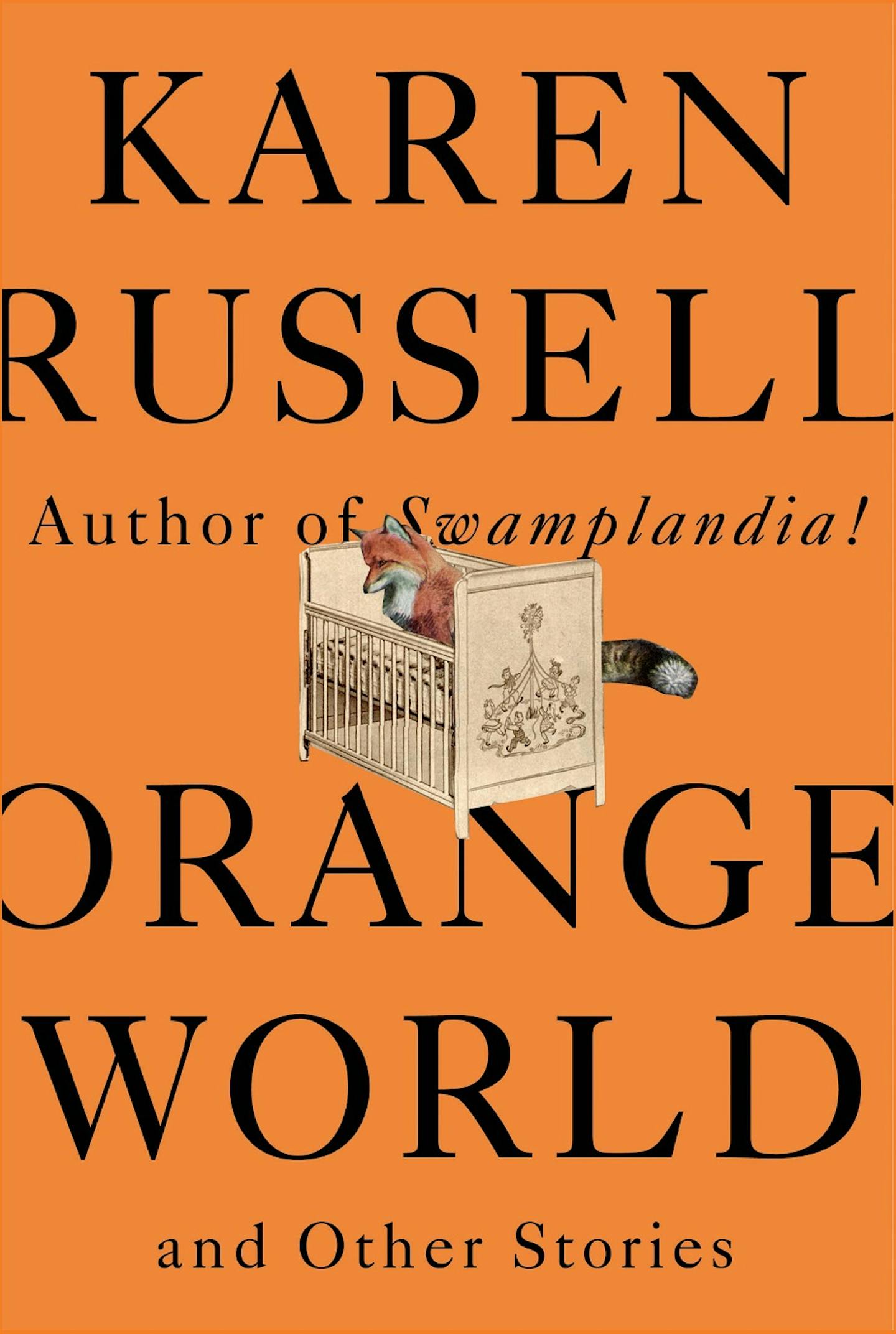 Orange World and Other Stories by Karen Russell