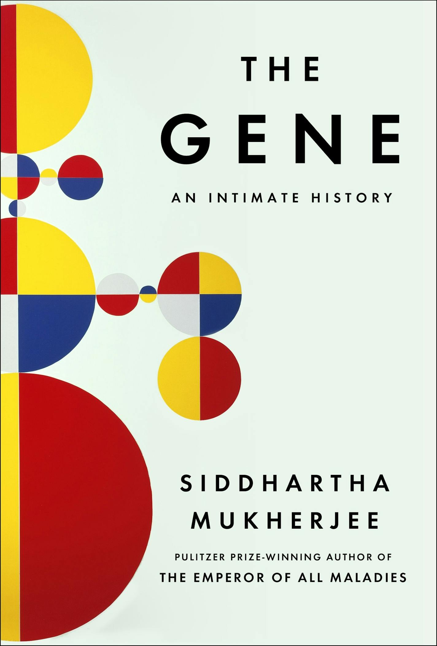 "The Gene: An Intimate History," by Siddhartha Mukherjee