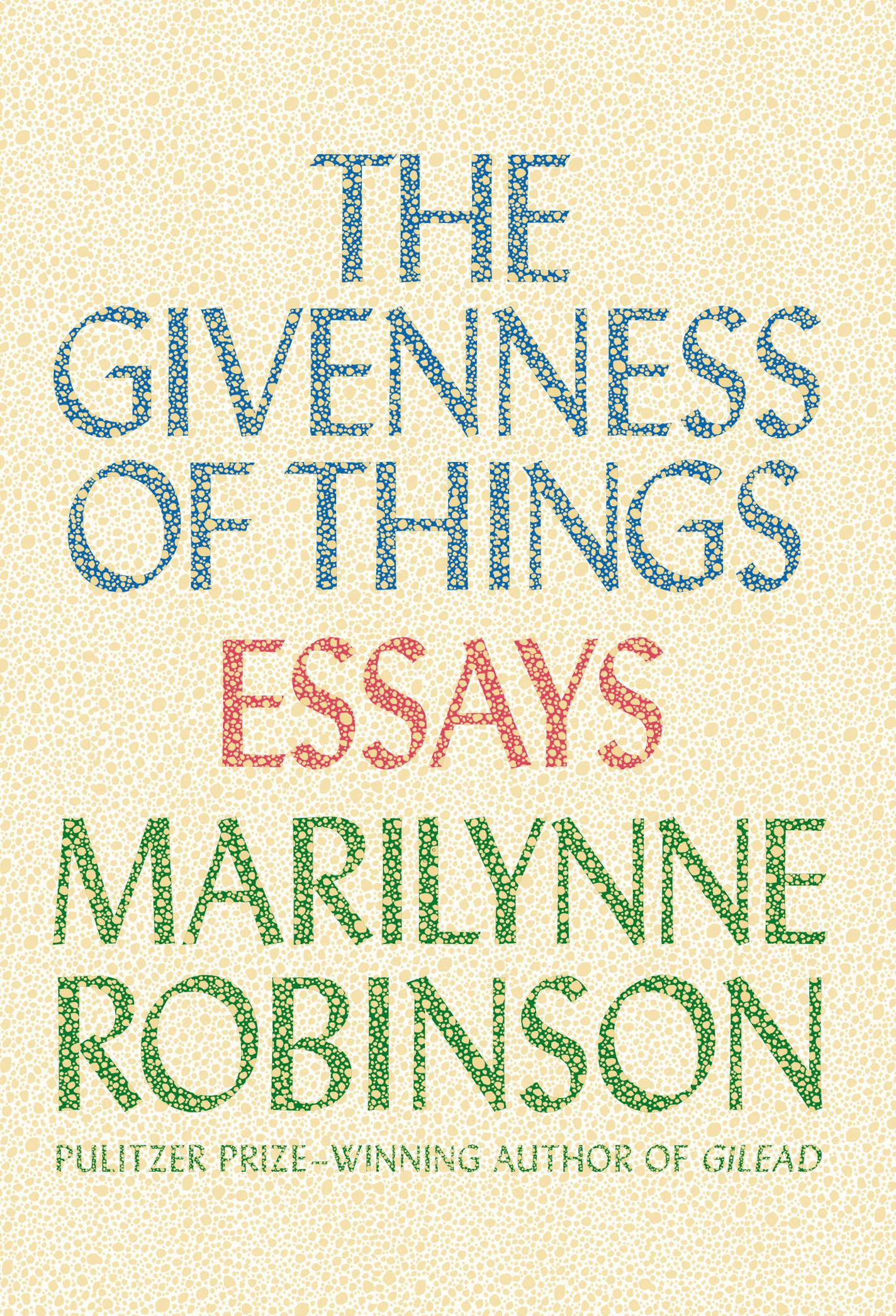 "The Givennessof Things," by Marilynne Robinson