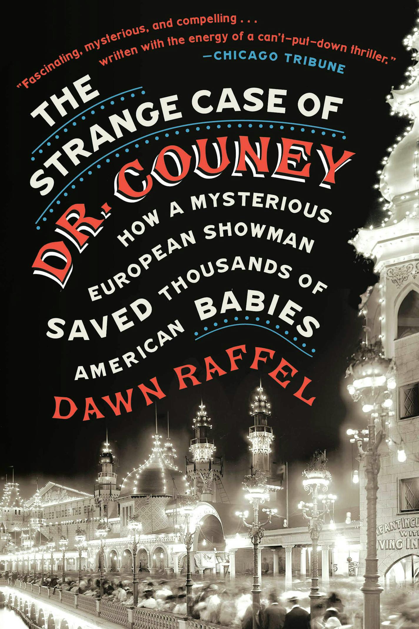 "The Strange Case of Dr. Couney" by Dawn Raffel