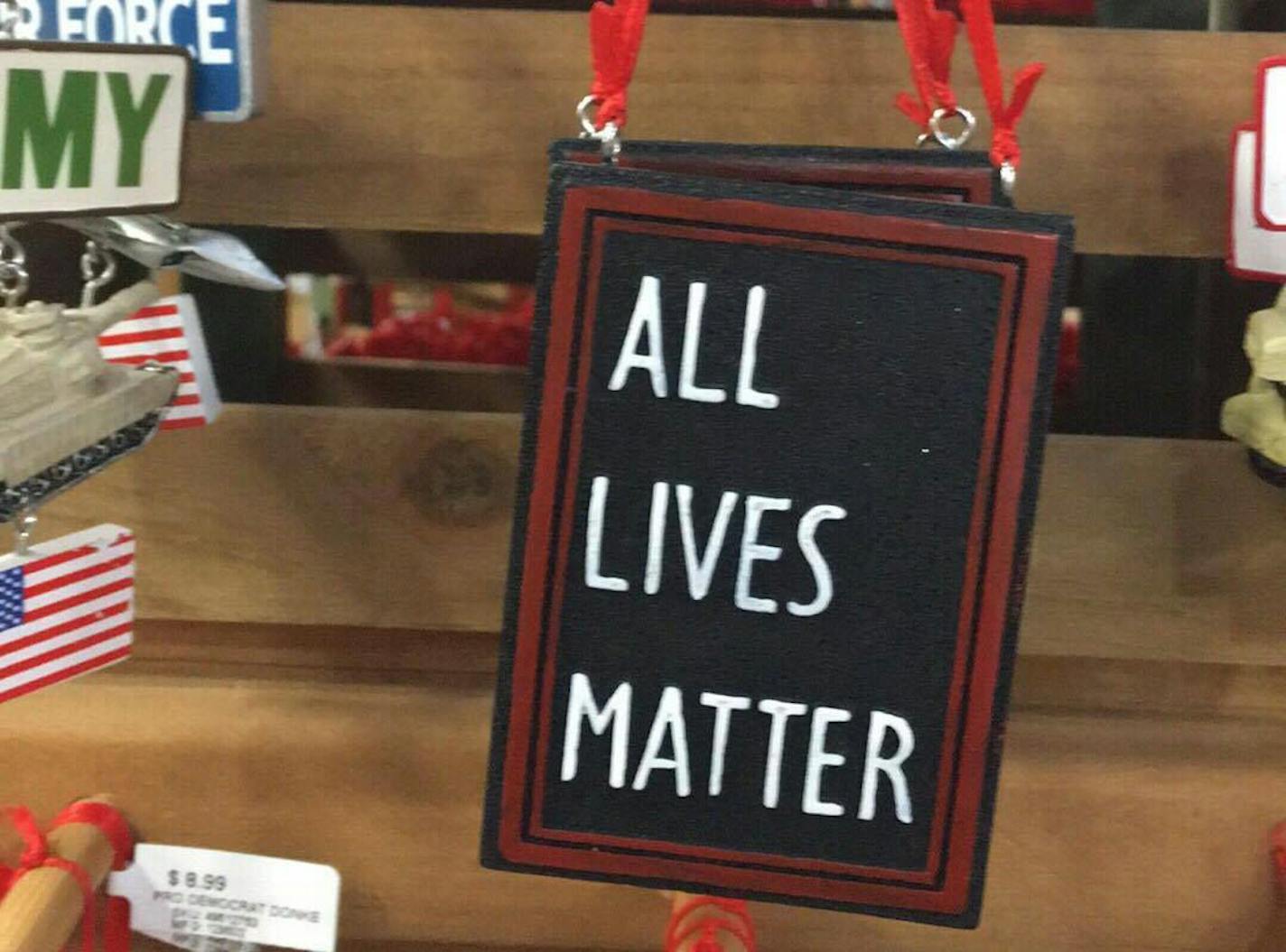 An 'All Lives Matter' ornament on display at Gertens in Inver Grove Heights. Photo provided.