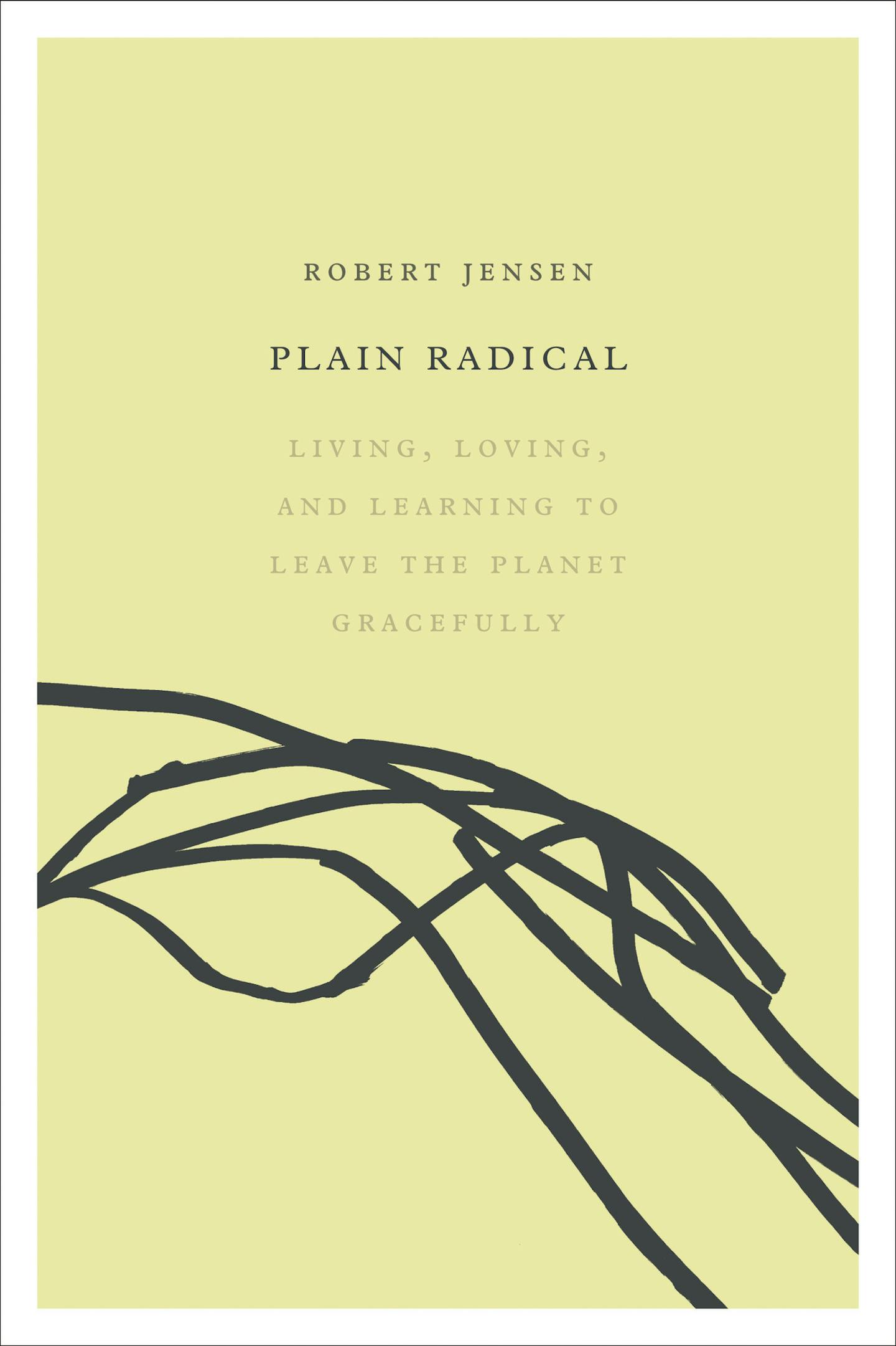 "Plain Radical," by Robert Jensen