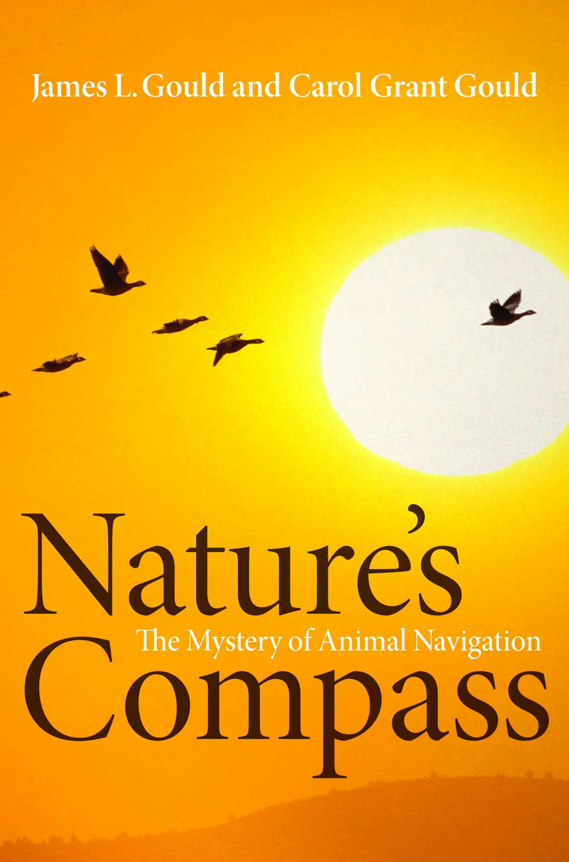 Nature’s Compass: The Mystery of Animal Navigation, James L. Gould and Carol
Grant Gould, Princeton University Press, 2012,