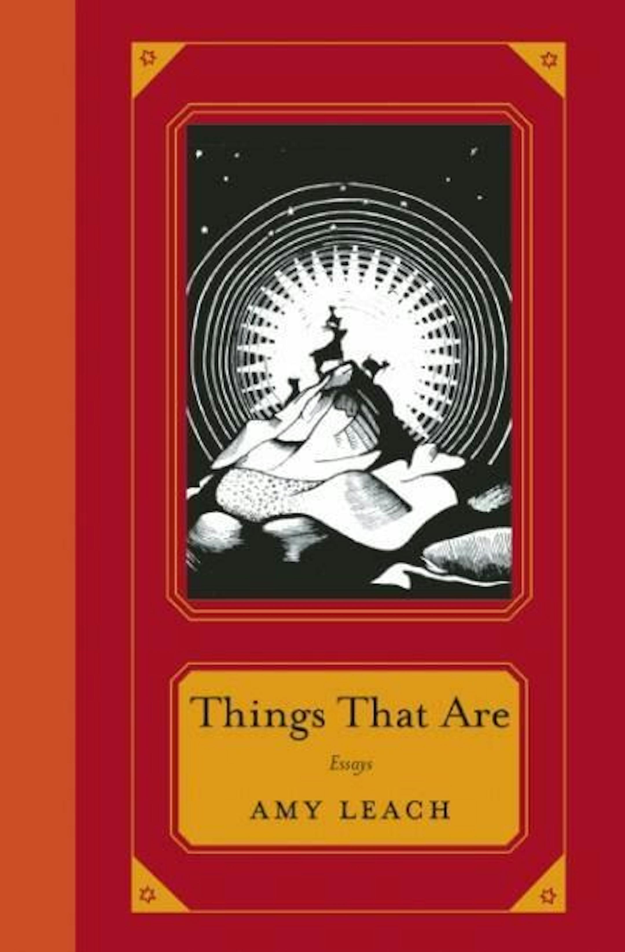 THINGS THAT ARE by Amy Leach.