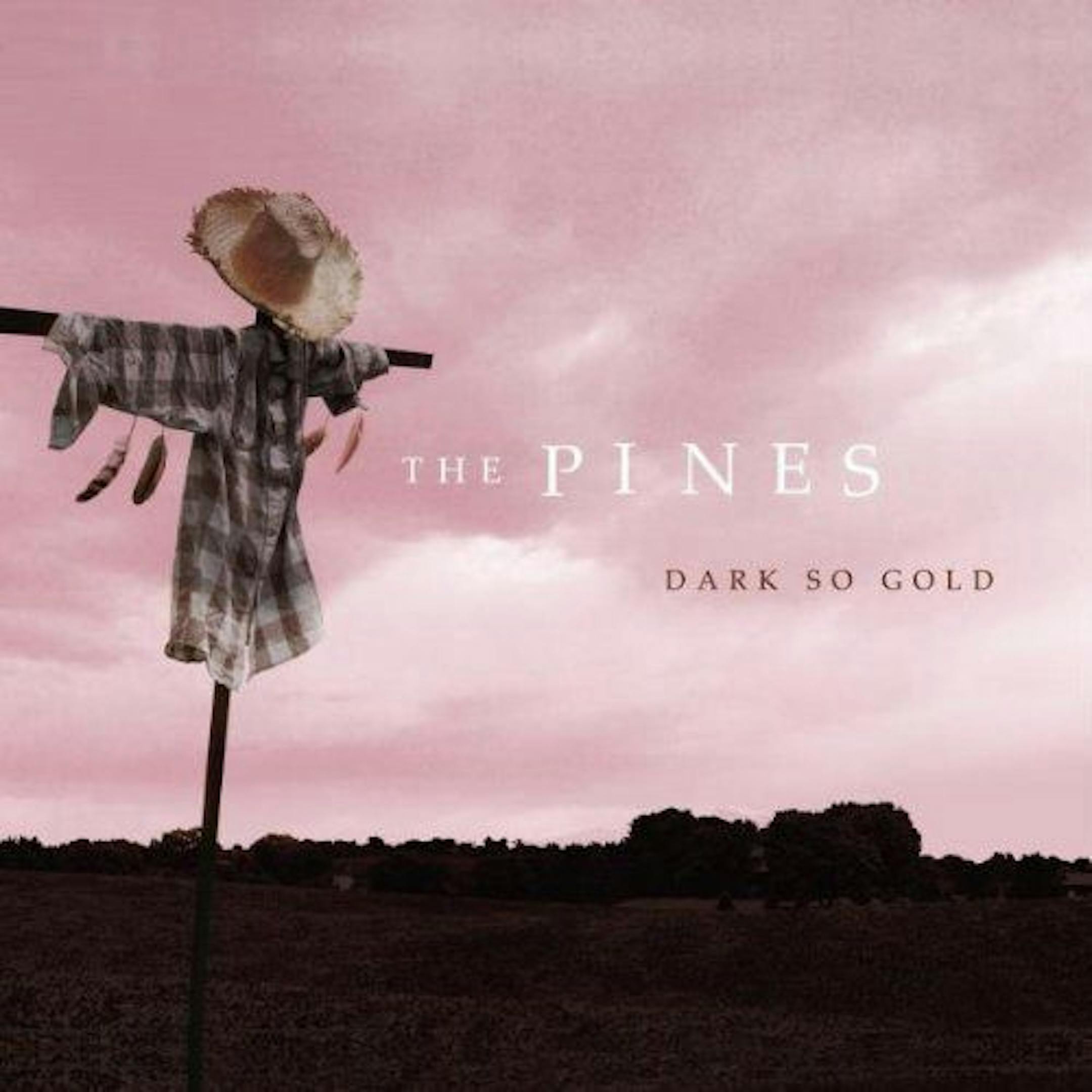 The Pines' "Dark So Gold"