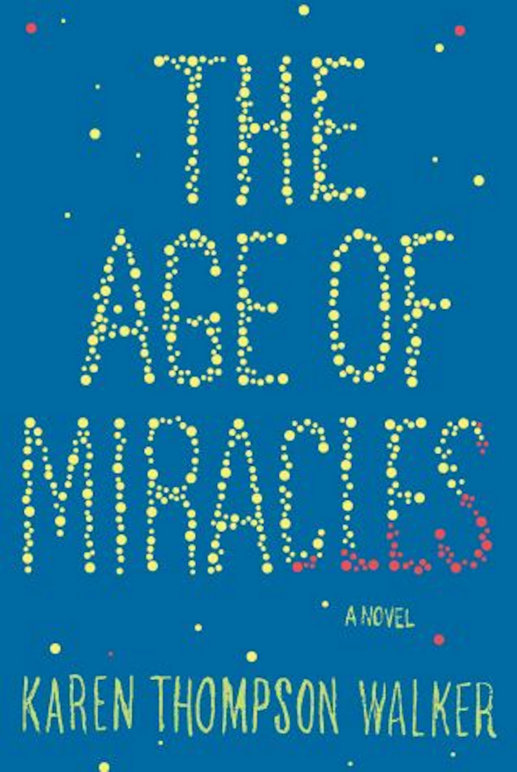 THE AGE OF MIRACLES
By: Karen Thompson Walker.