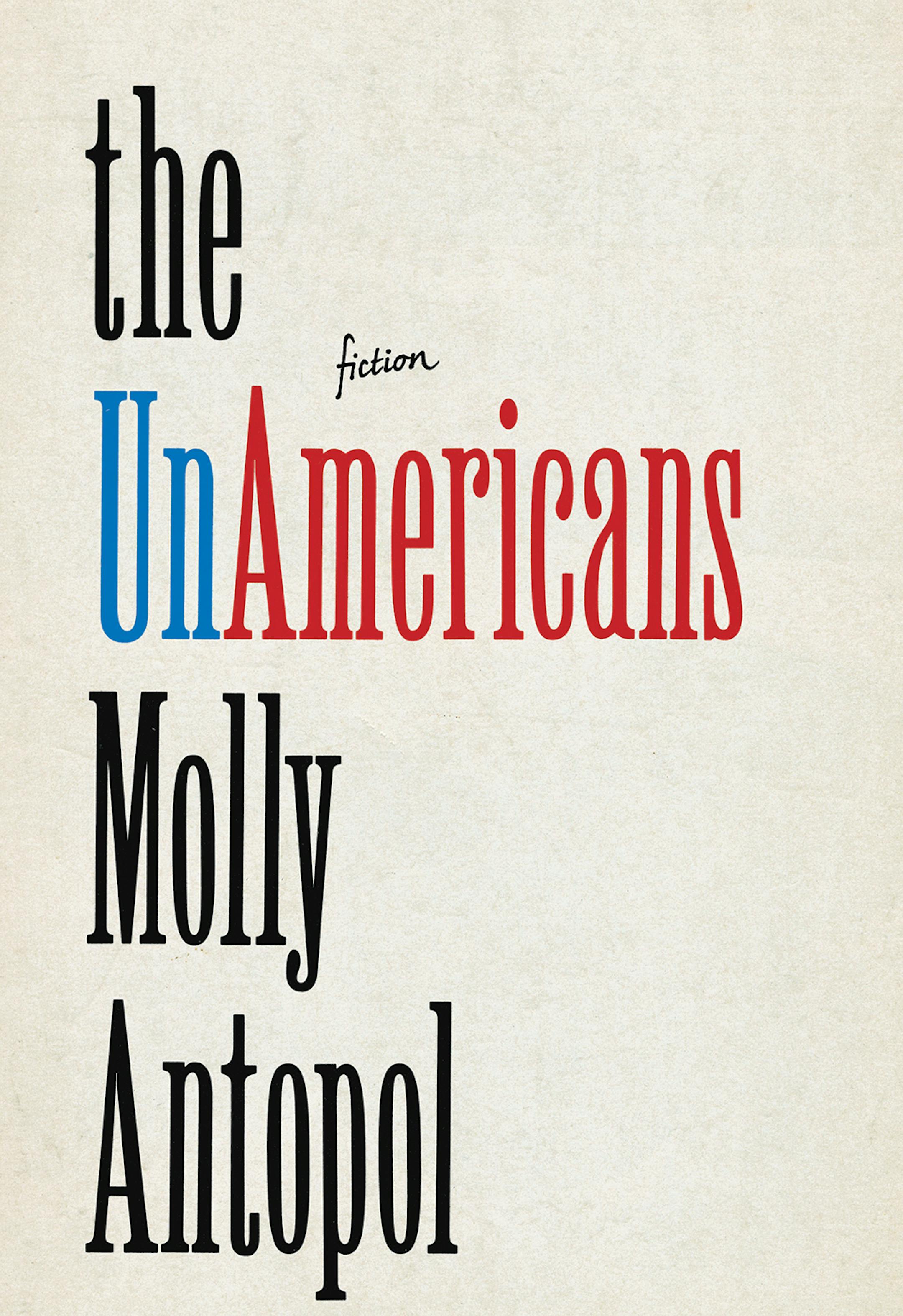 "The UnAmericans," by Molly Antopol