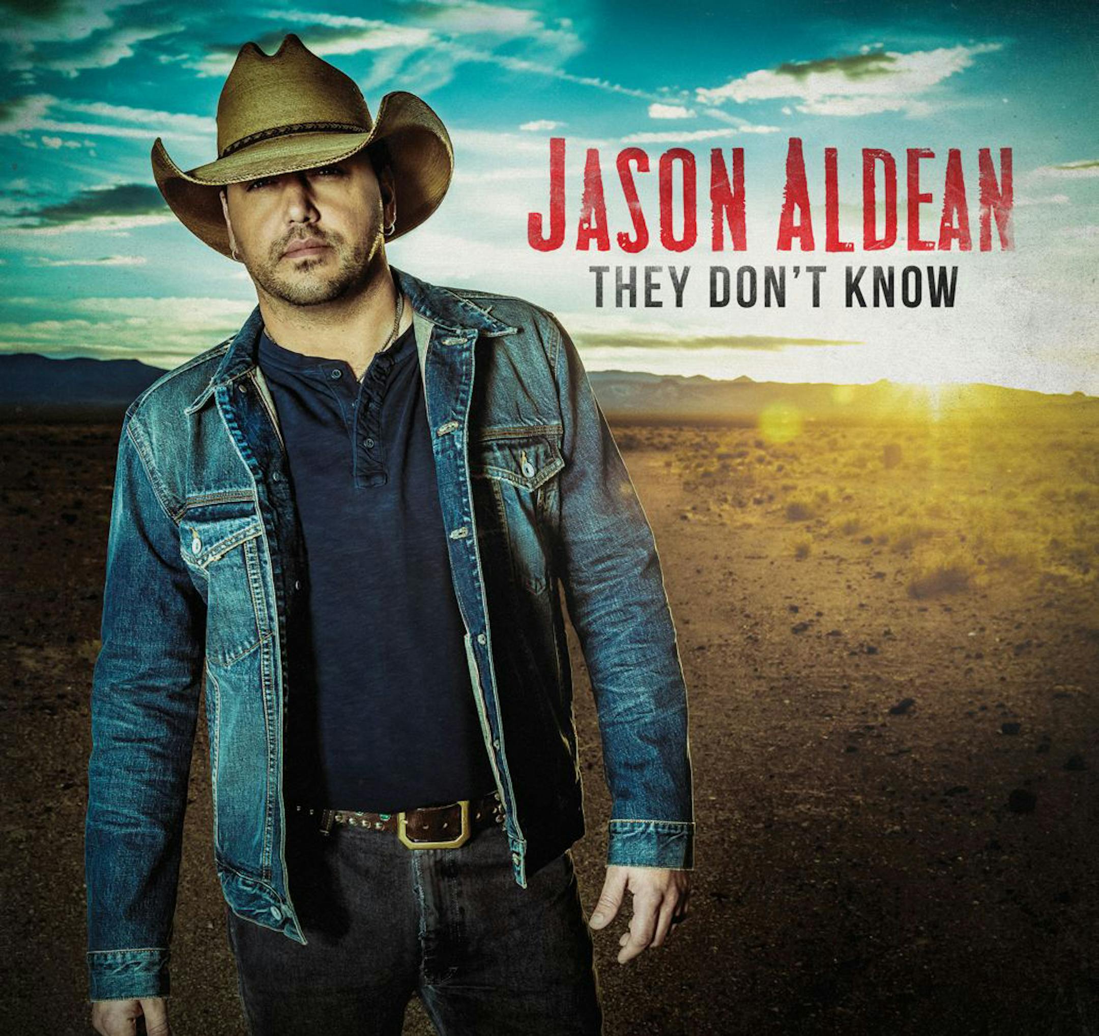 "They Don't KNow" by Jason Aldean